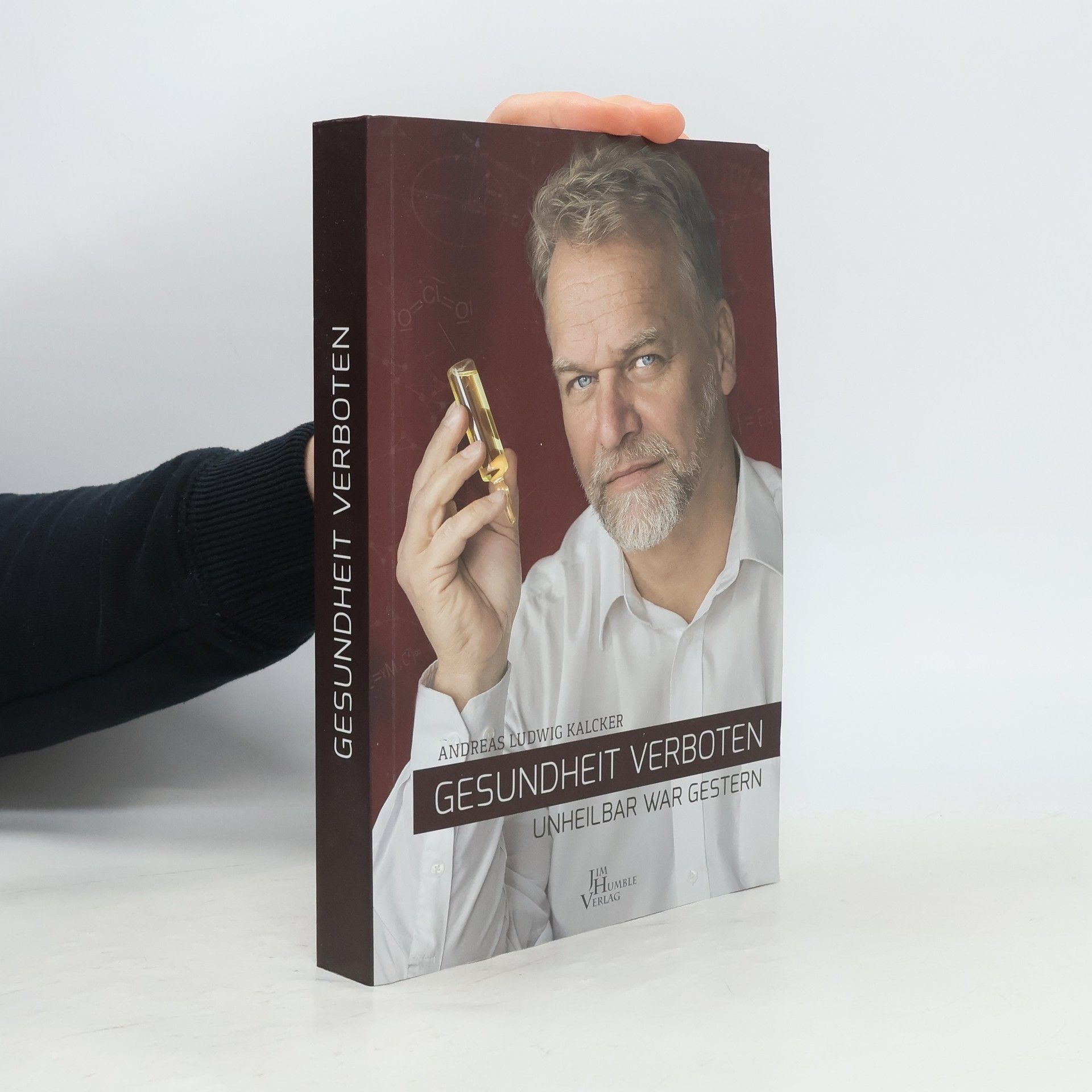Andreas Ludwig Kalcker Gesundheit verboten. Unheilbar war gestern