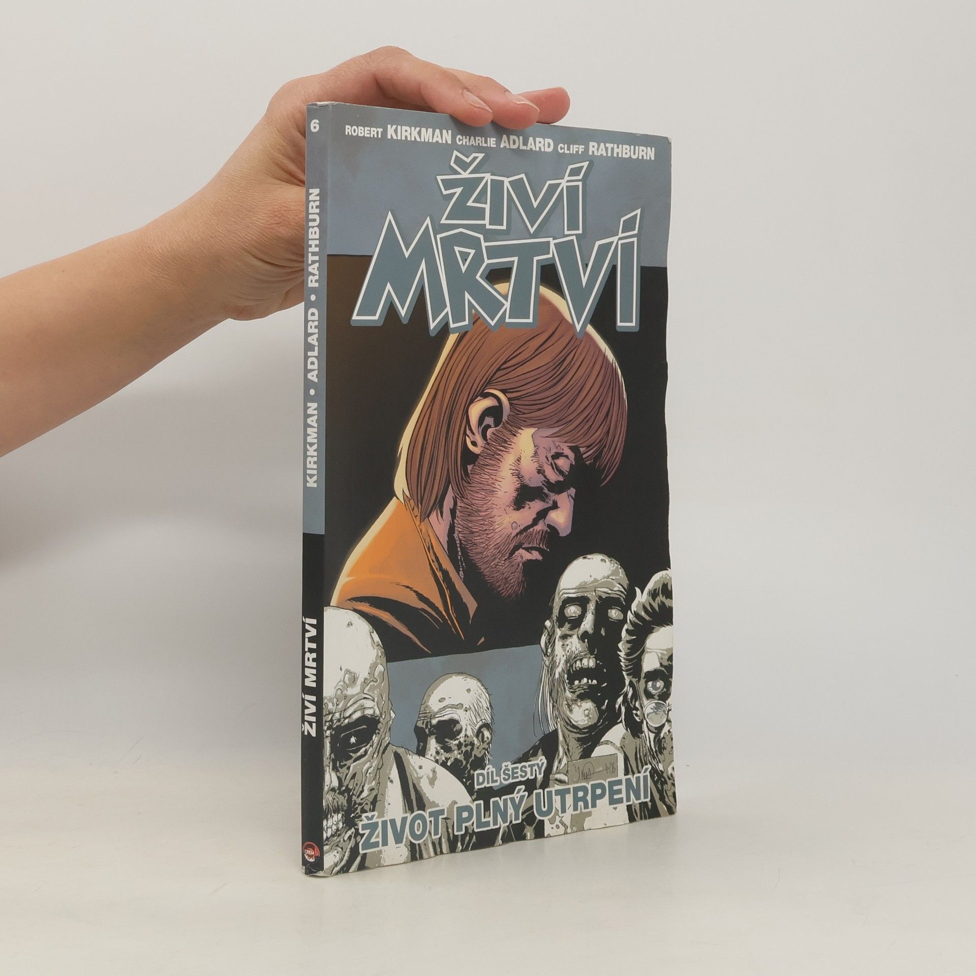 Robert Kikman Živí mrtví 6: Život plný utrpení