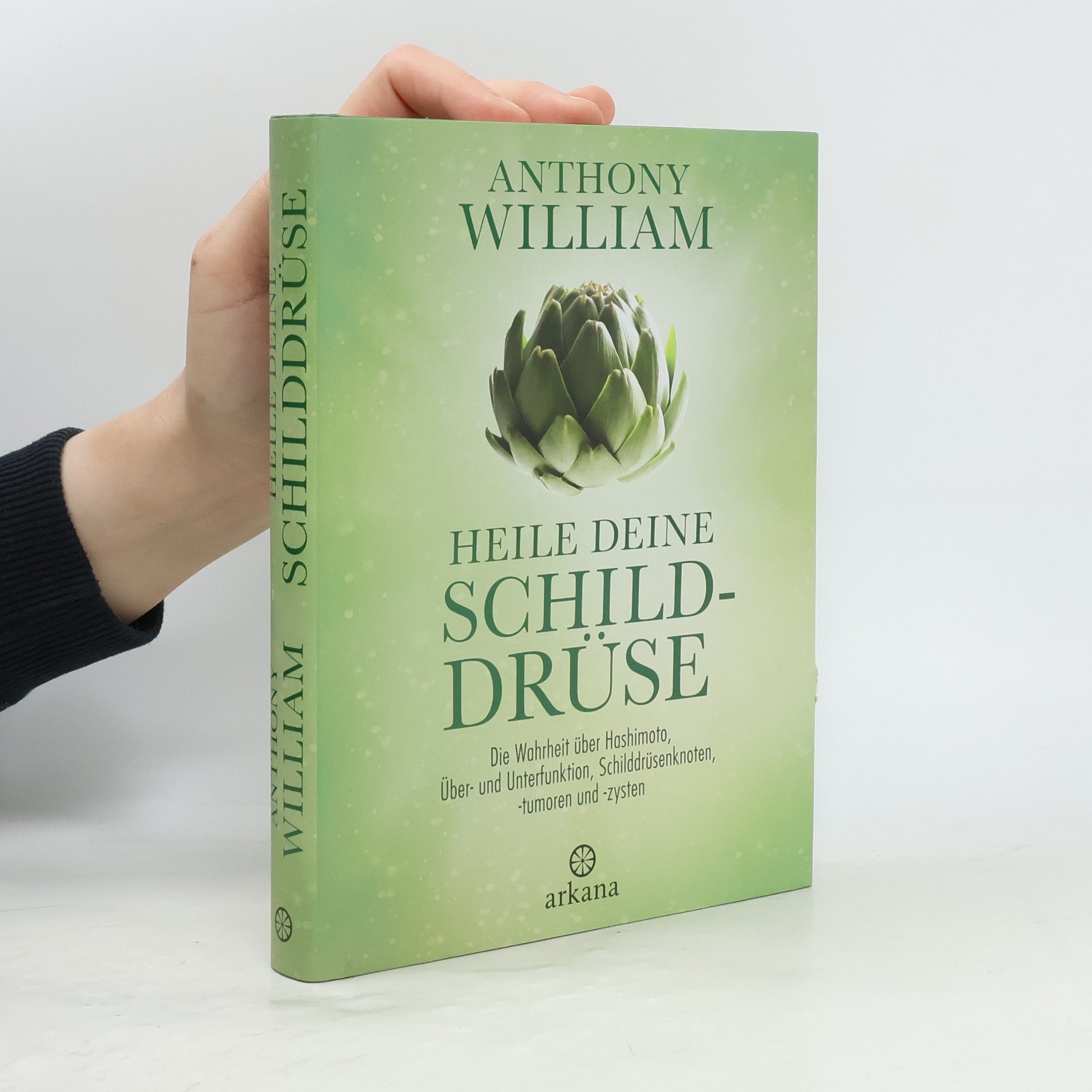 Anthony William Heile deine Schilddrüse