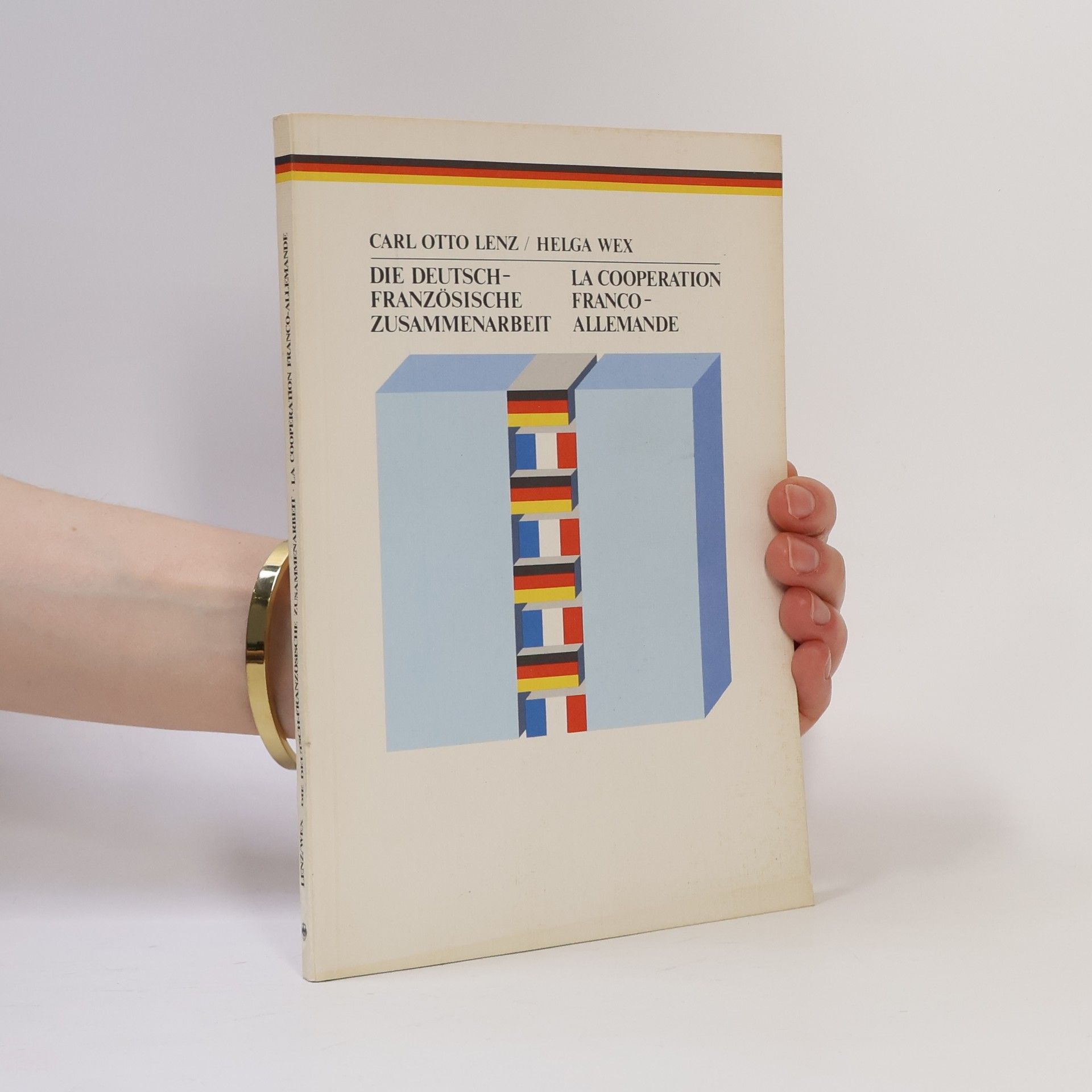 Carl Otto Lenz Die Deutsch-Französische Zusammenarbeit. La Coopération Franco-Allemande