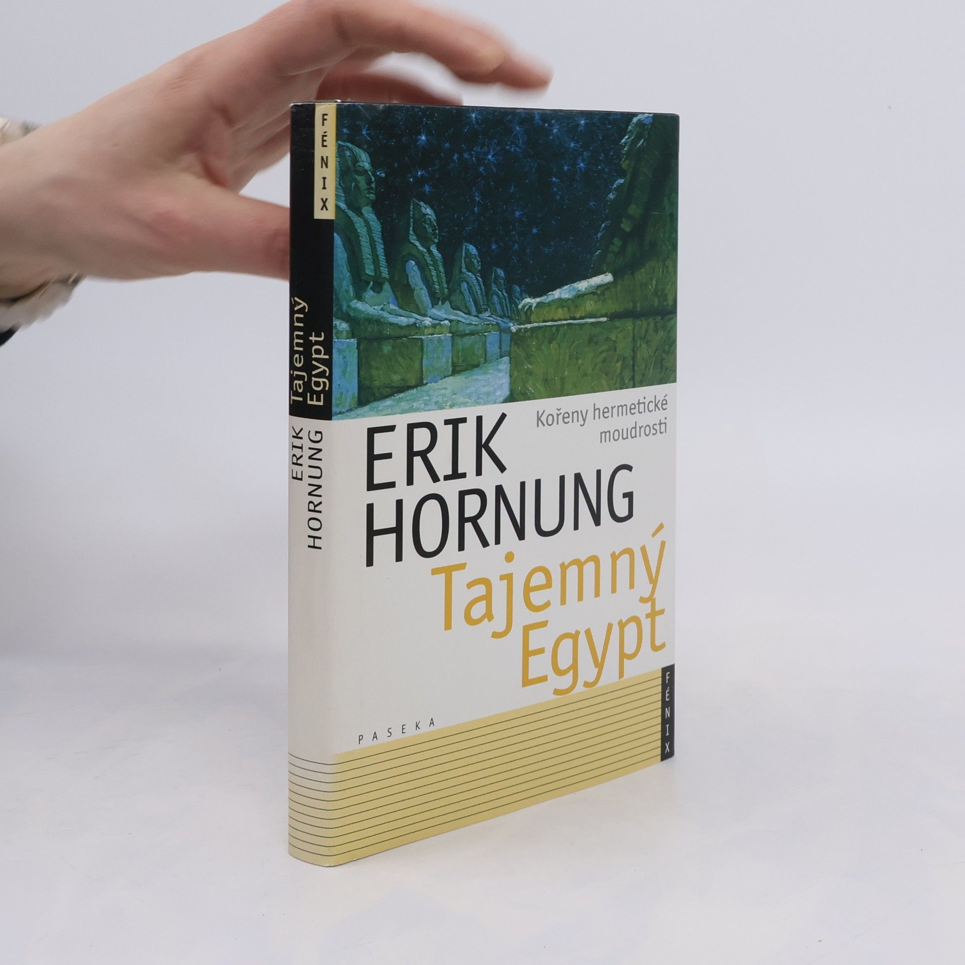 Erik Hornung Tajemný Egypt. Kořeny hermetické moudrosti