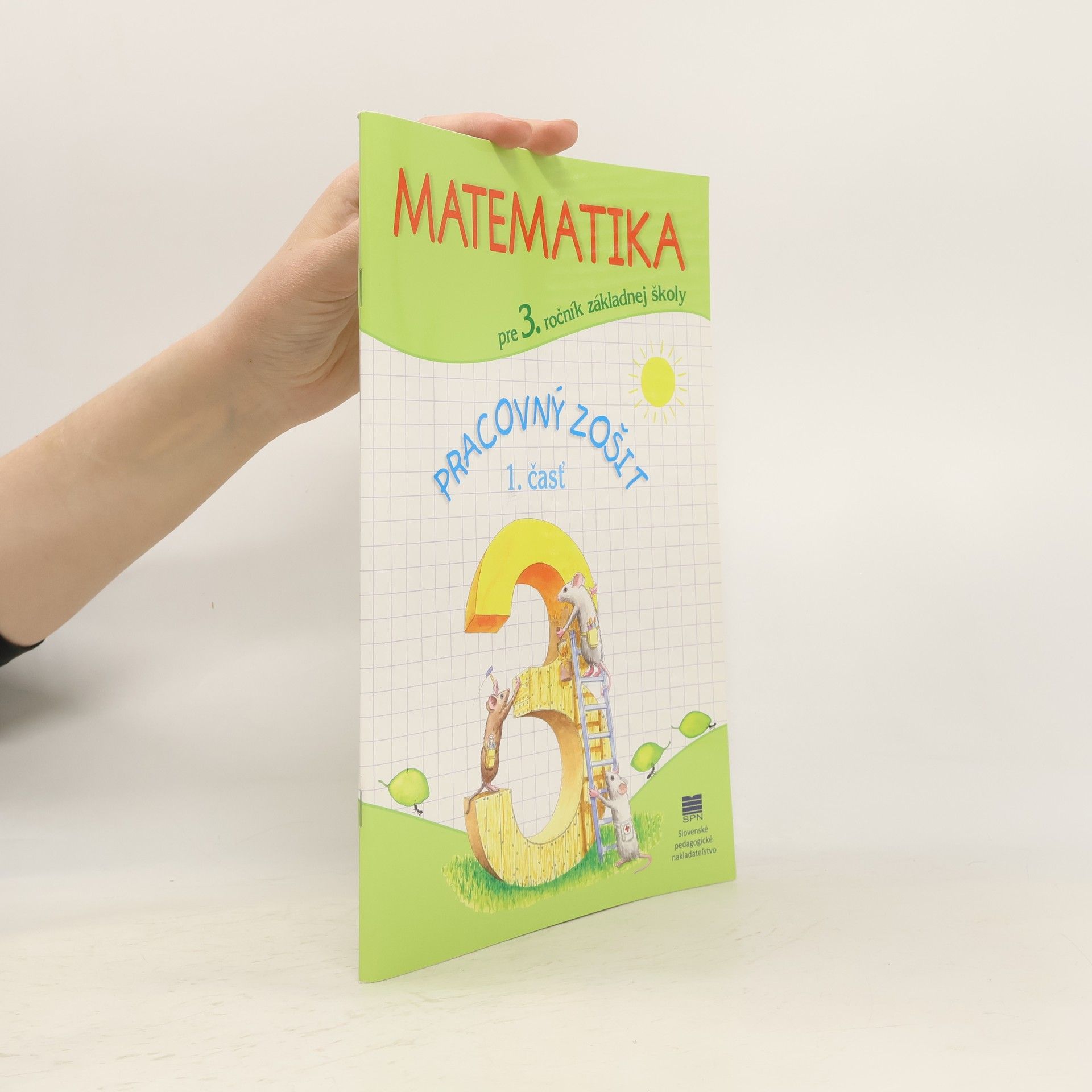 Autorenkollektiv Matematika pre 3. ročník základnej školy. Pracovný zošit. 1. časť