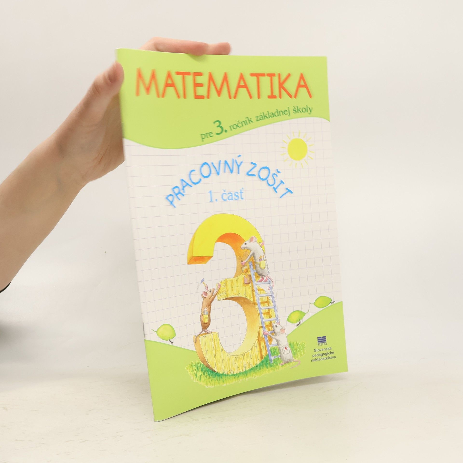 Auteurscollectief Matematika pre 3. ročník základnej školy. Pracovný zošit 1. časť