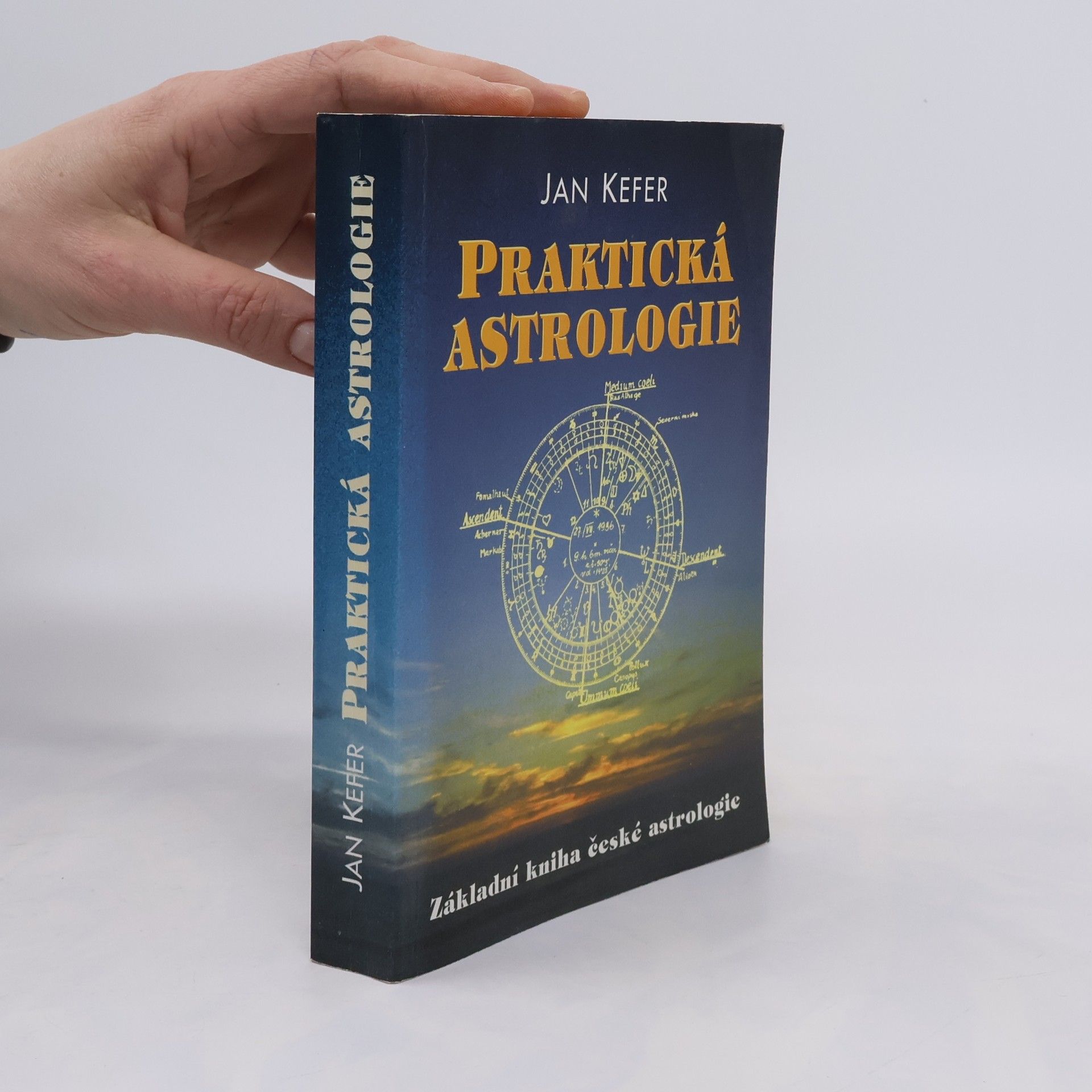 Jan Kefer Praktická astrologie, aneb, Umění předvídání a boje proti osudu