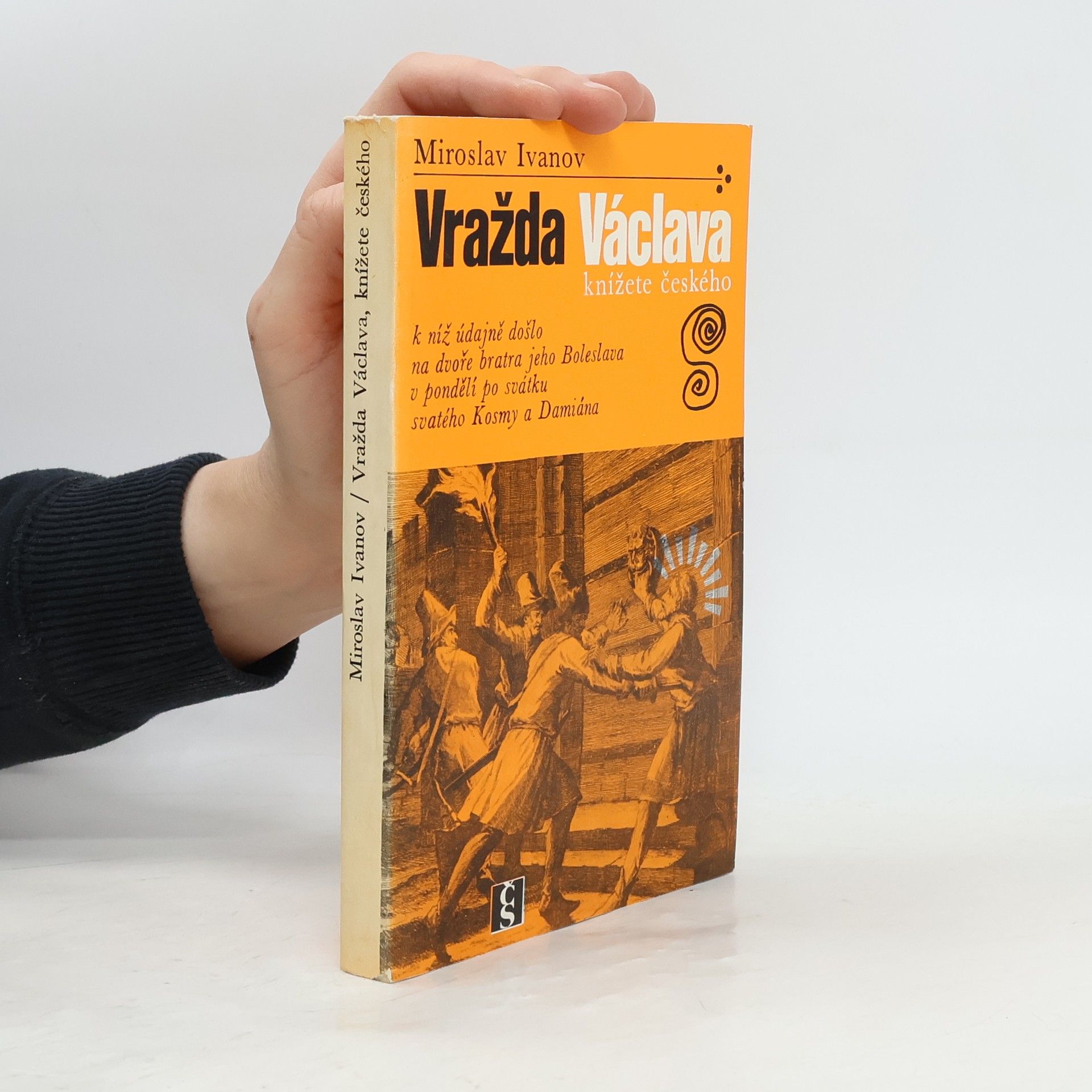 Miroslav Ivanov Vražda Václava, knížete českého