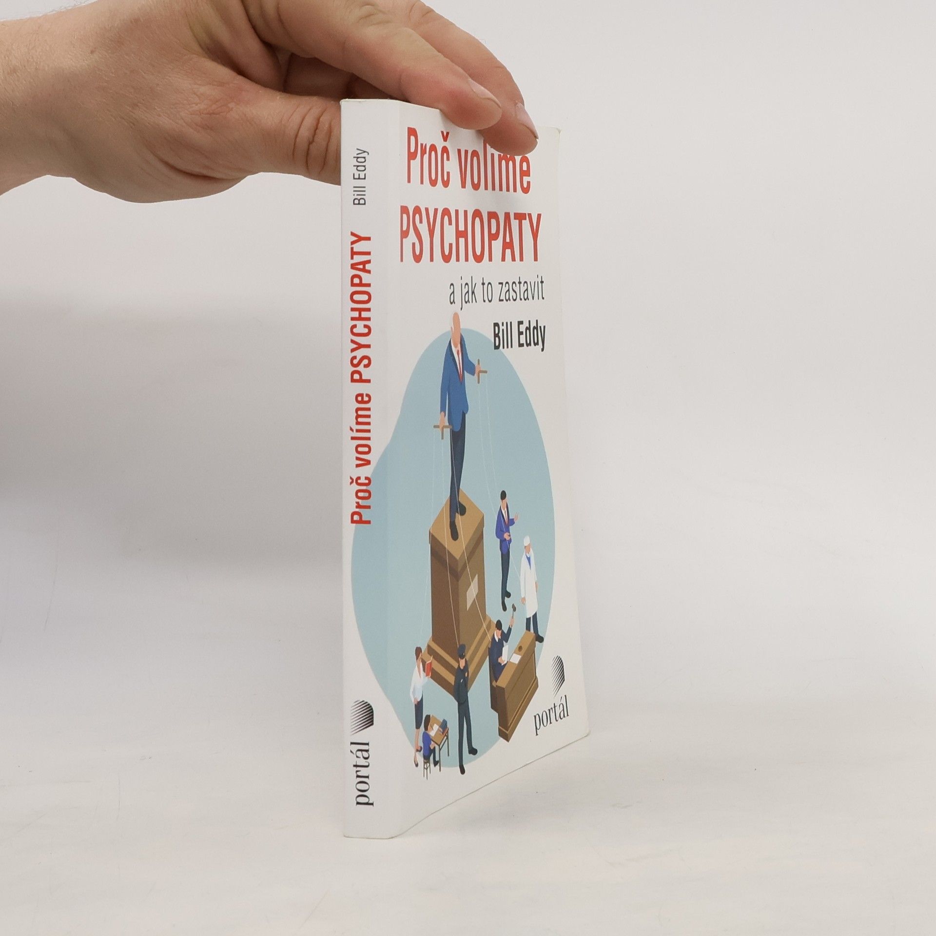William A. Eddy Proč volíme psychopaty : a jak to zastavit