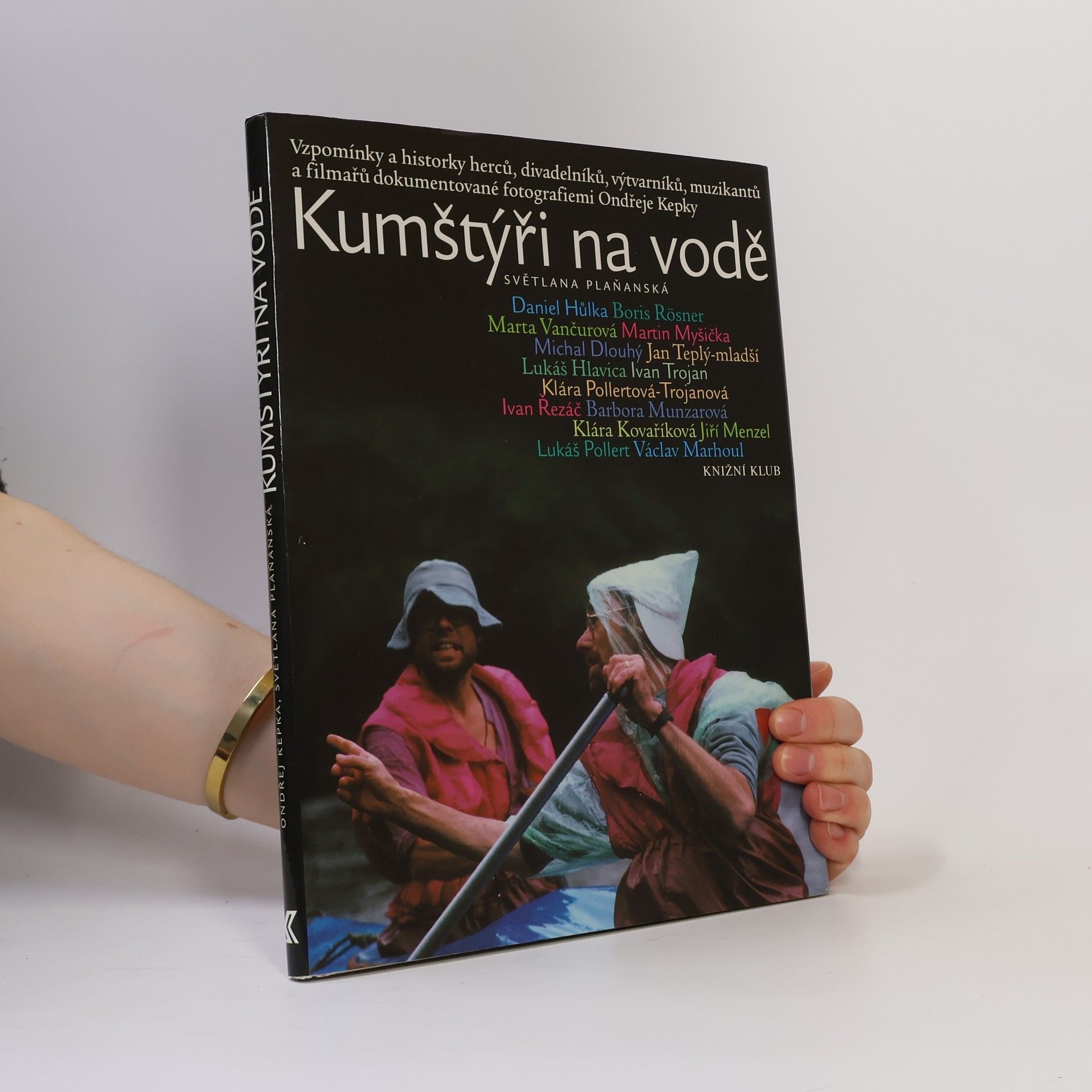 Světlana Plaňanská Kumštýři na vodě. Vzpomínky a historky herců, divadelníků, výtvarníků, muzikantů a filmařů