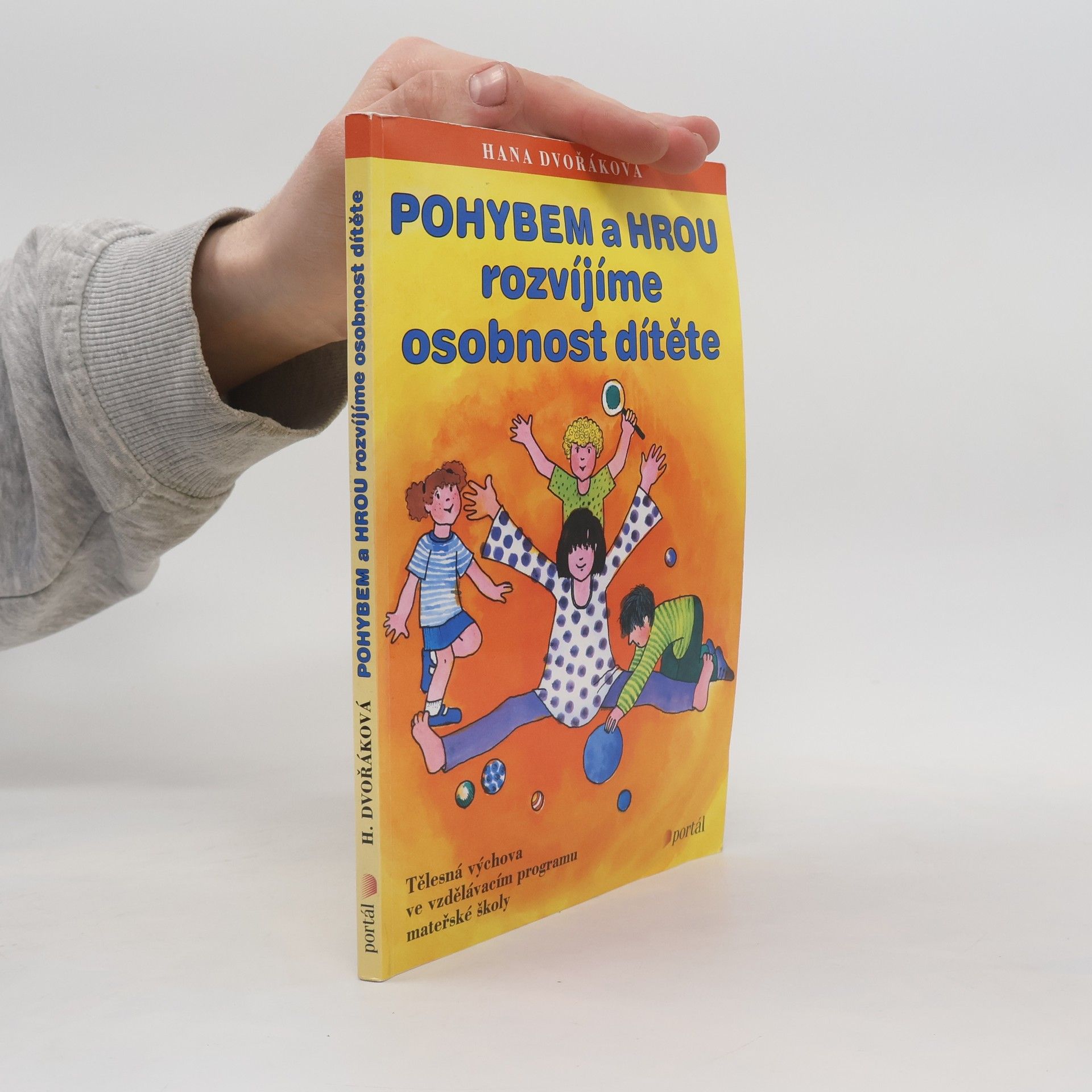 Hana Dvořáková Pohybem a hrou rozvíjíme osobnost dítěte