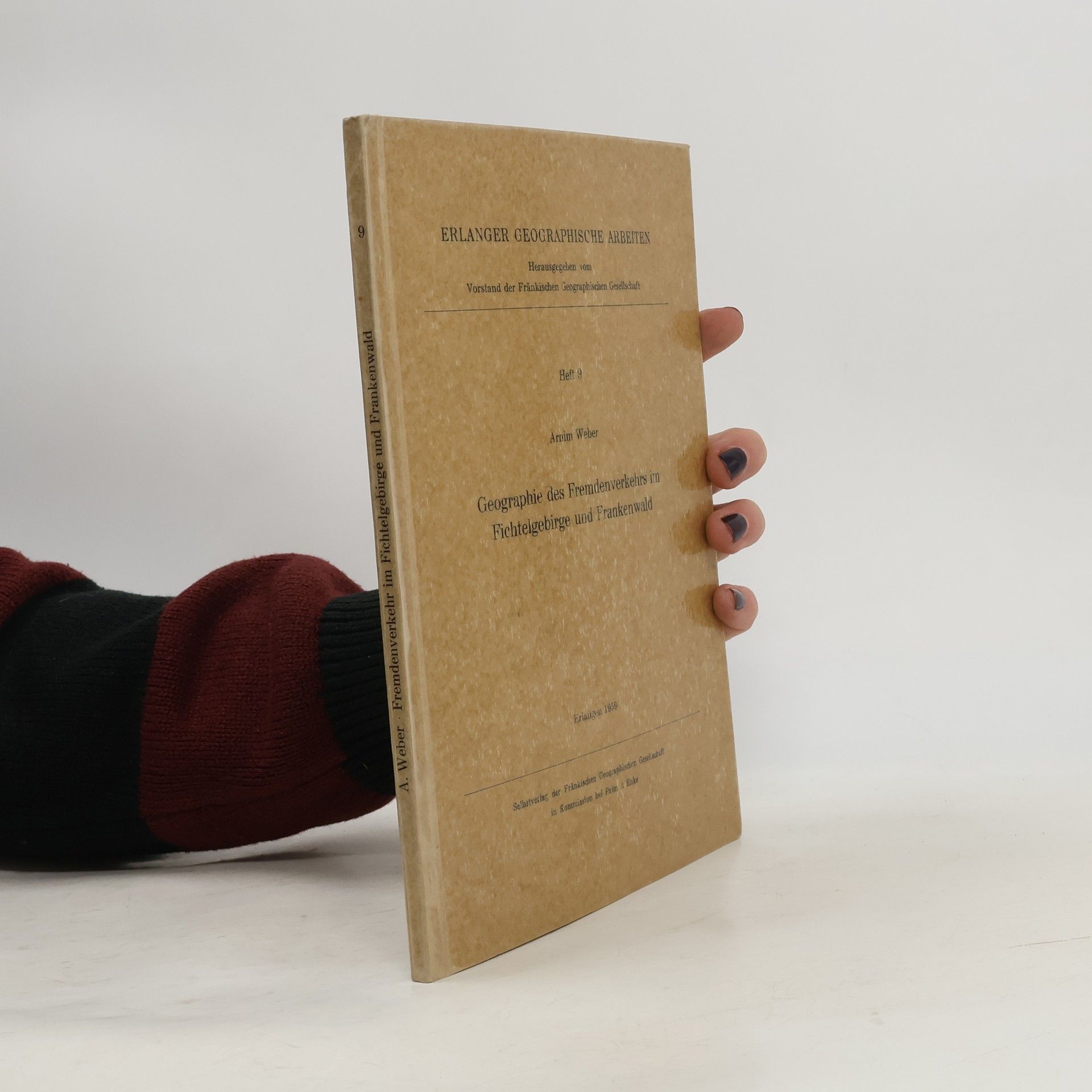 Arnim Weber Geographie des Fremdenverkehrs im Fichtelgebirge und Frankenwald