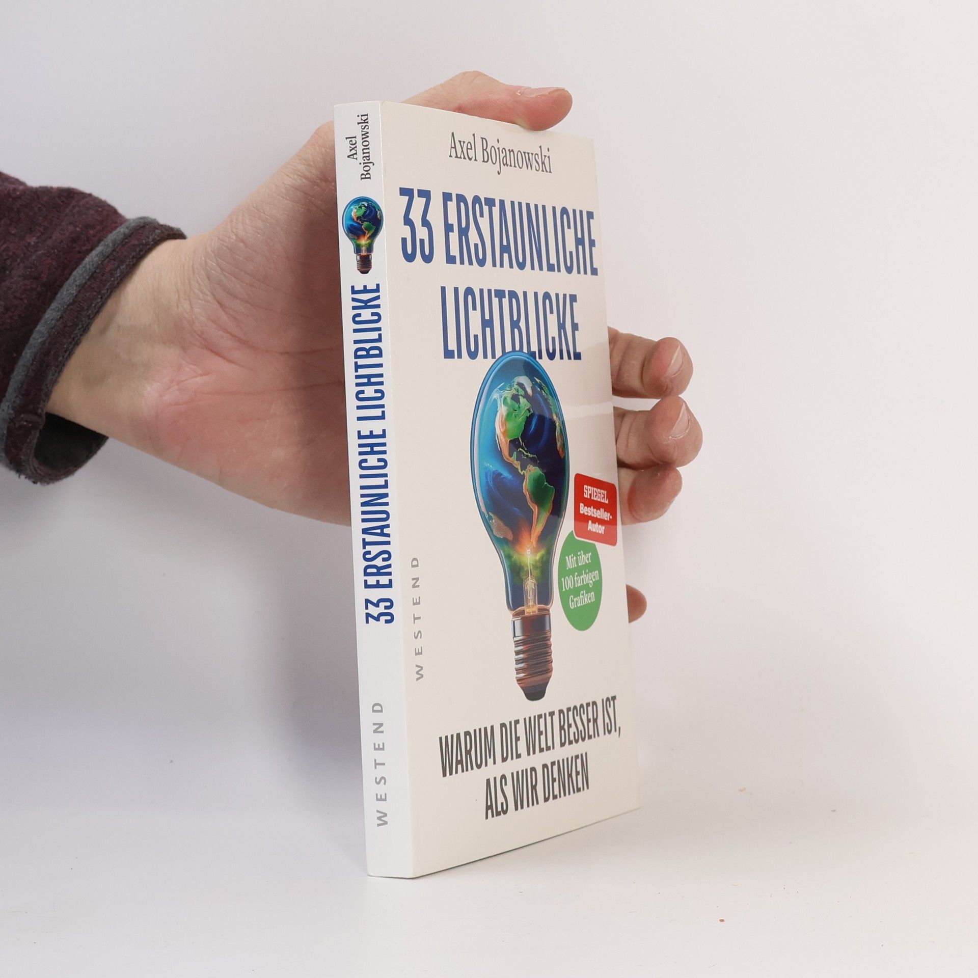 Axel Bojanowski 33 erstaunliche Lichtblicke, die zeigen, warum die Welt viel besser ist, als wir denken