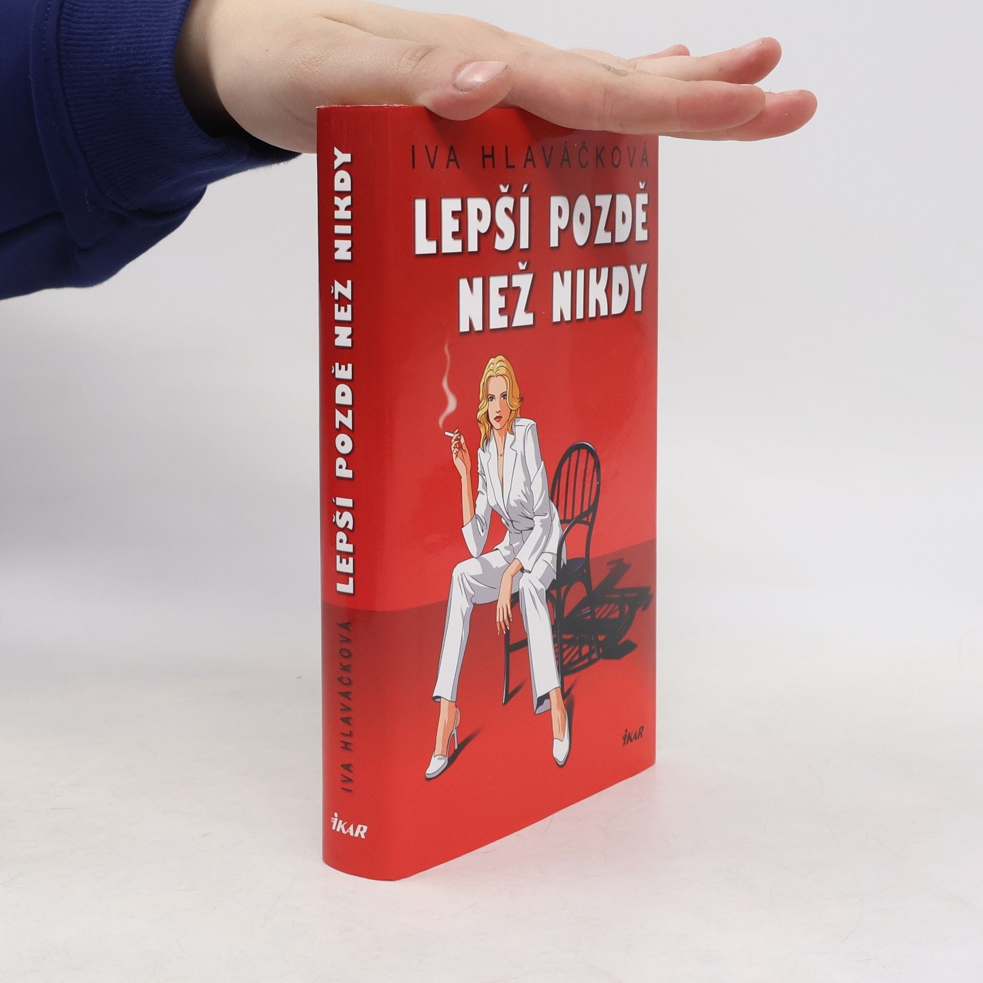 Iva Hlaváčková Lepší pozdě než nikdy