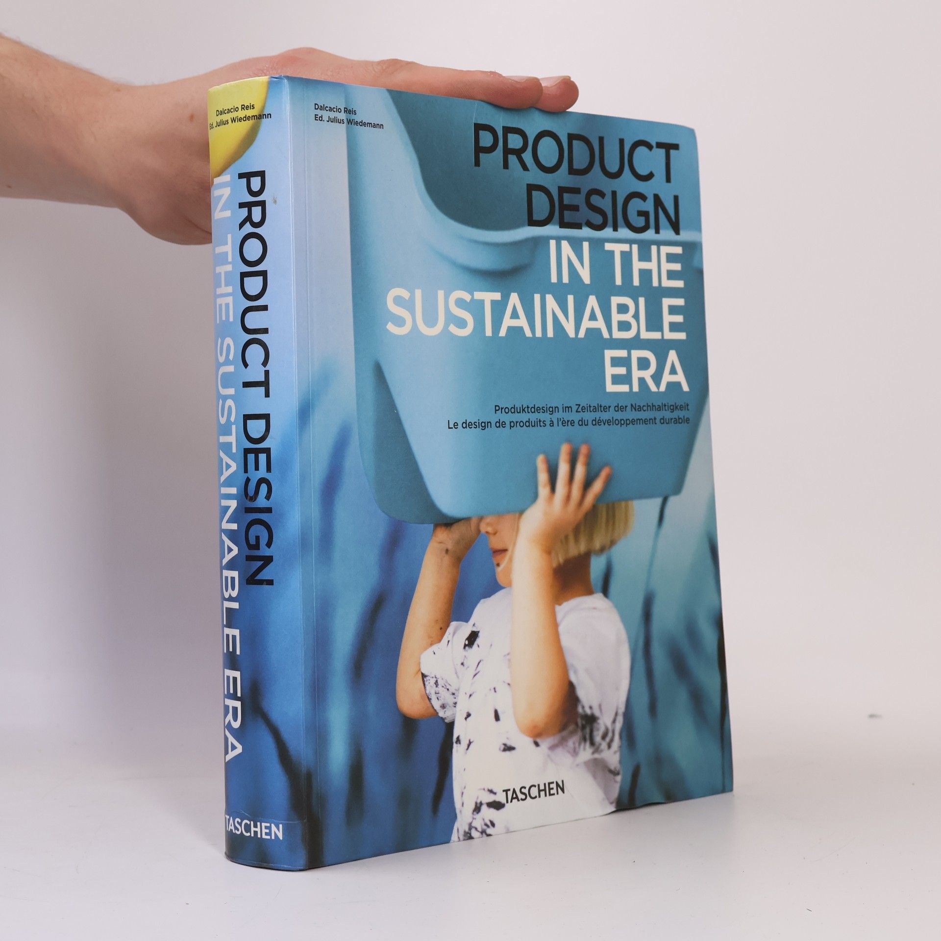 Dalcacio Reis Product design in the sustainable era = Produktdesign im Zeitalter der Nachhaltigkeit = Le design de produits à l'ère du développement durable