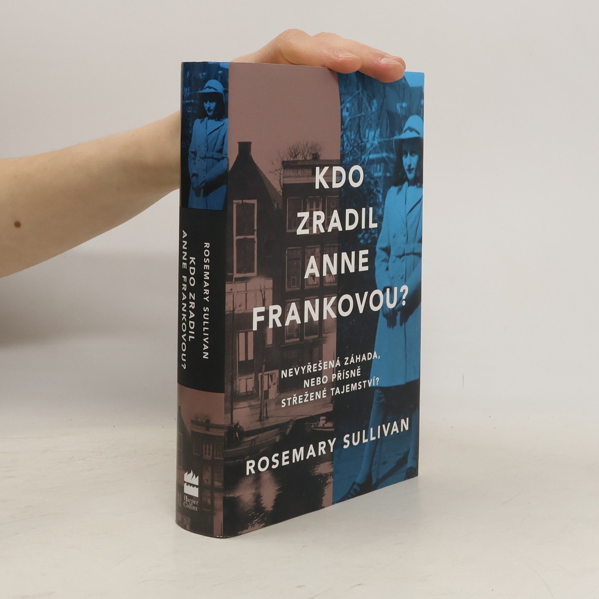 Rosemary Sullivan Kdo zradil Anne Frankovou?