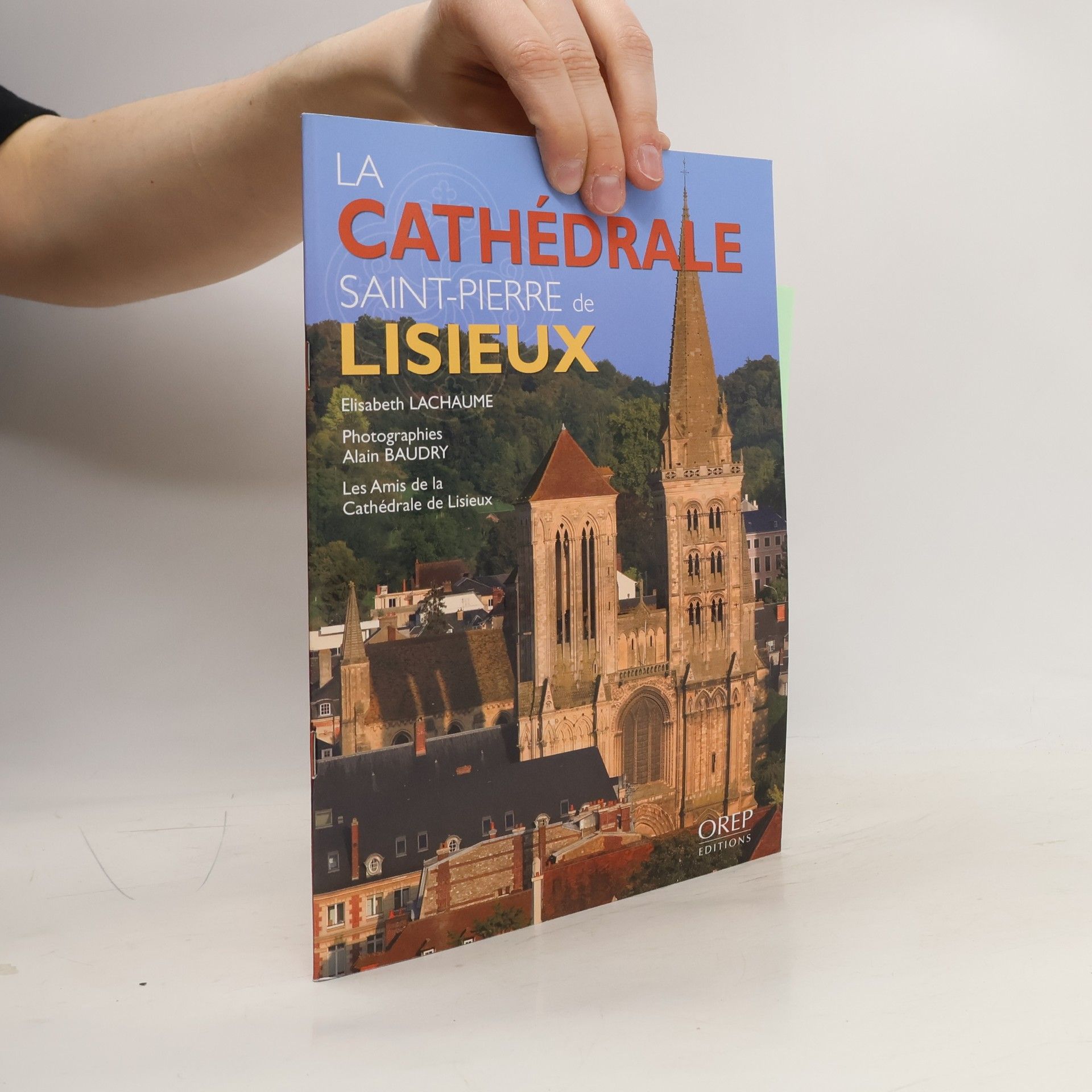 Elisabeth Lachaume La cathédrale Saint-Pierre de Lisieux