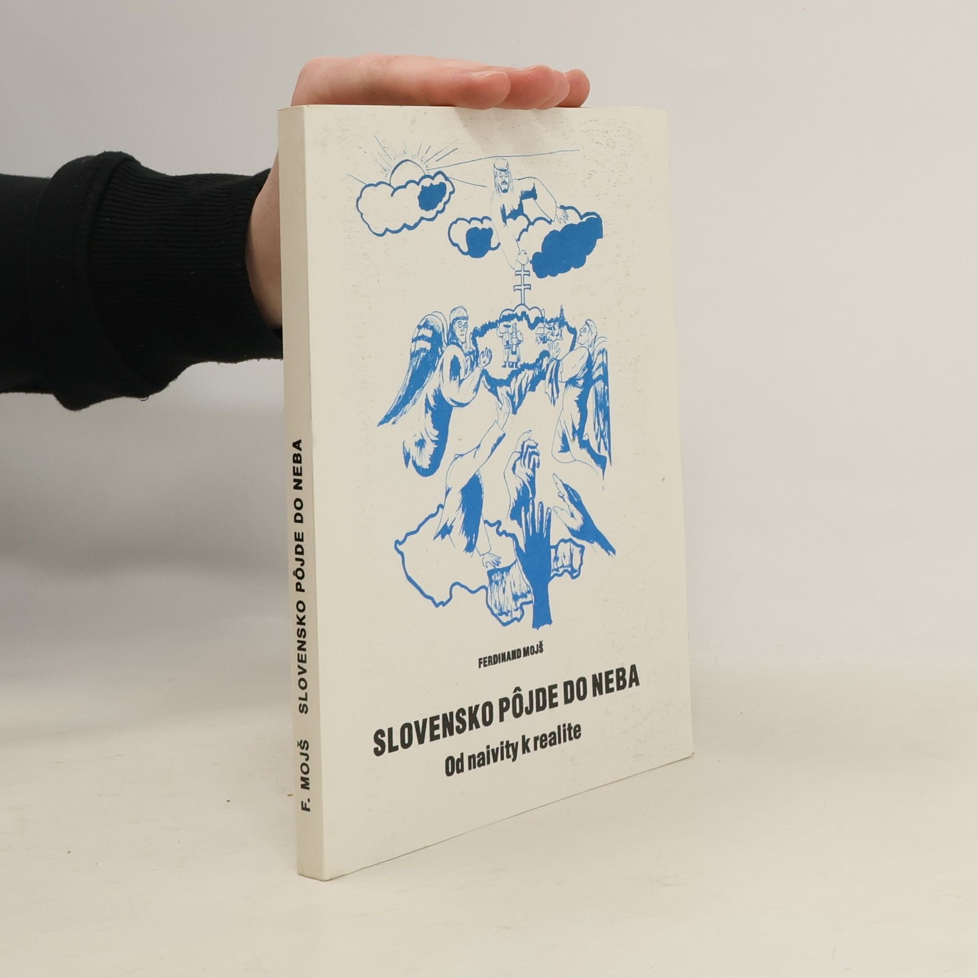 Ferdinand Mojš Slovensko pôjde do neba