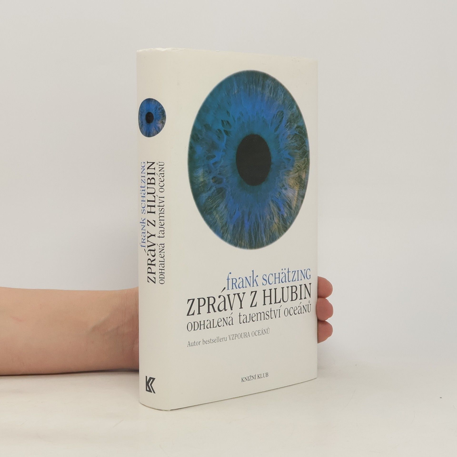 Frank Schätzing Zprávy z hlubin. Odhalená tajemství oceánů