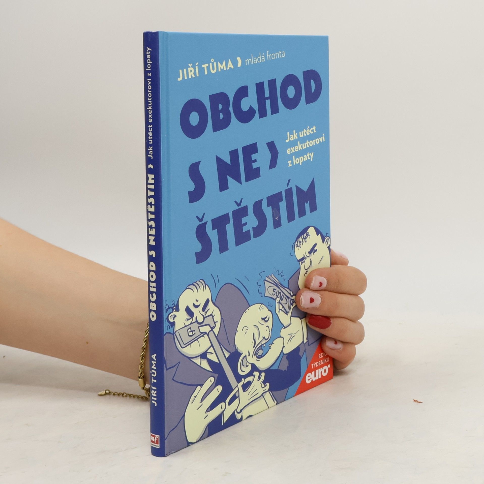 Jiří Tůma Obchod s neštěstím: Jak utéct exekutorovi z lopaty