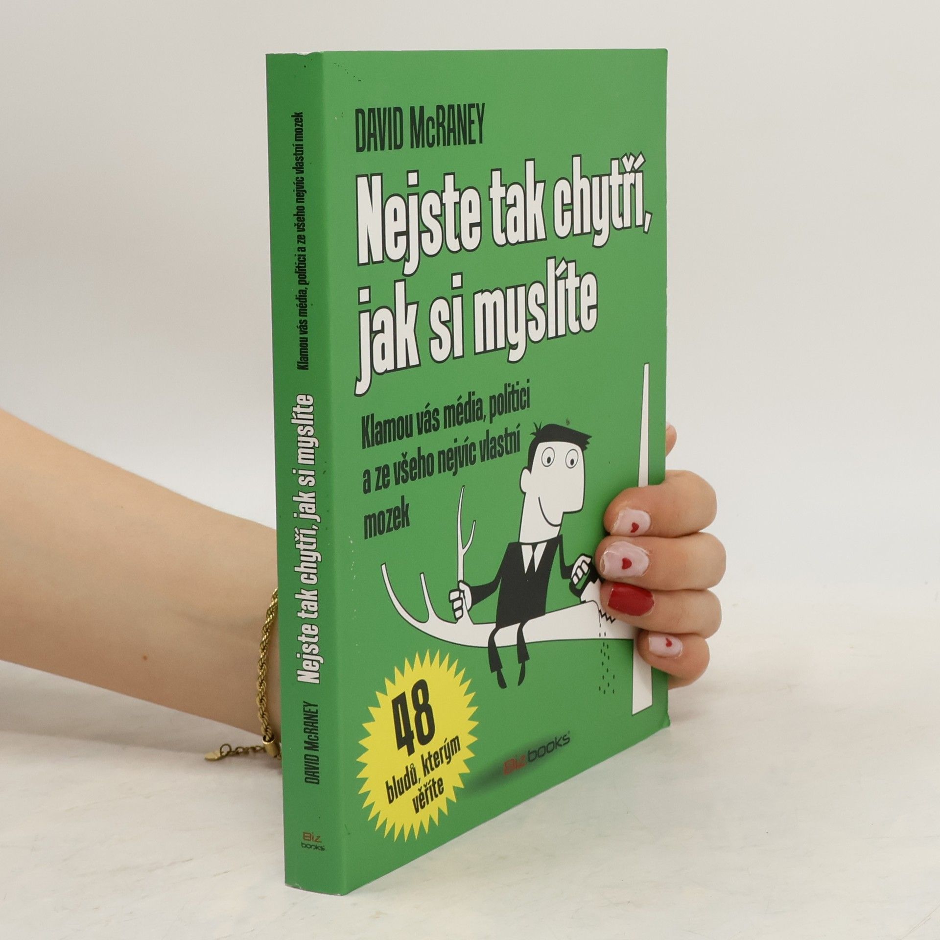 David McRaney Nejste tak chytří, jak si myslíte
