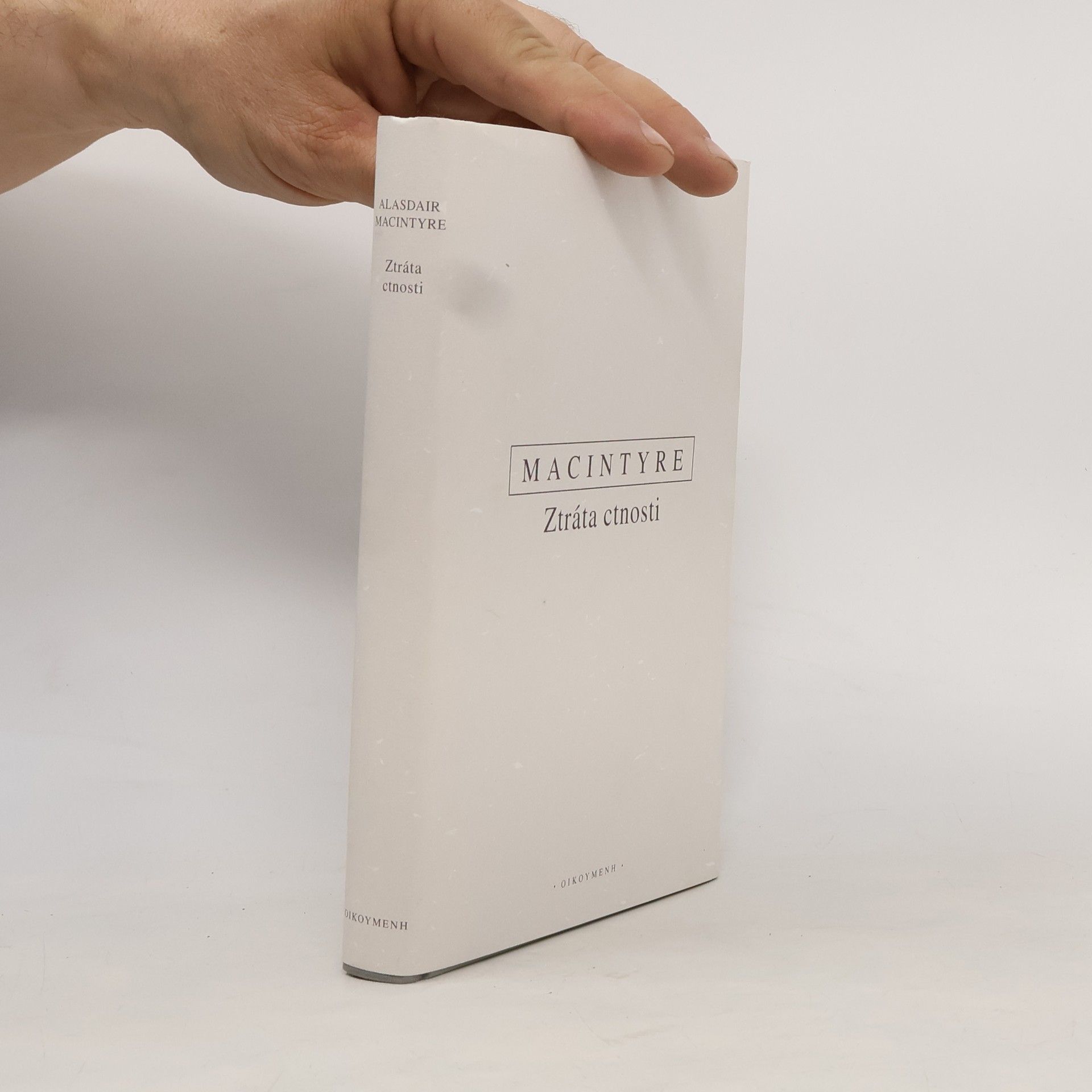 Alasdair MacIntyre Ztráta ctnosti. K morální krizi současnosti