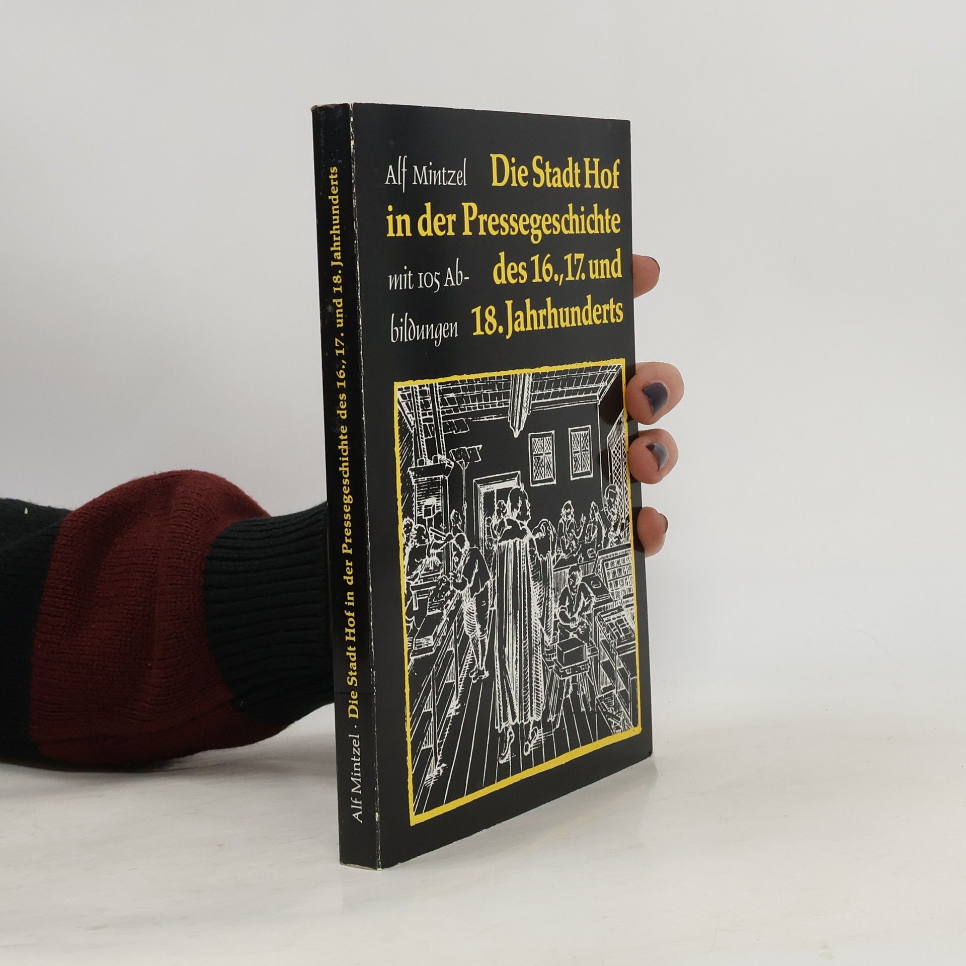 Die Stadt Hof in der Pressegeschichte des 16., 17. und 18. Jahrhunderts