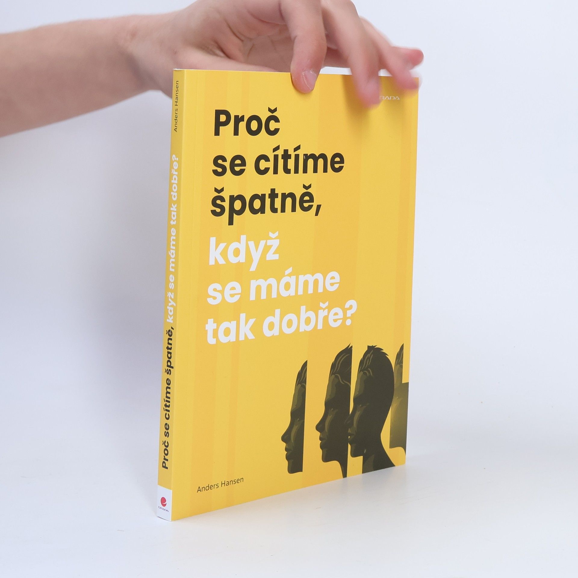 Anders Hansen Proč se cítíme špatně, když se máme tak dobře?