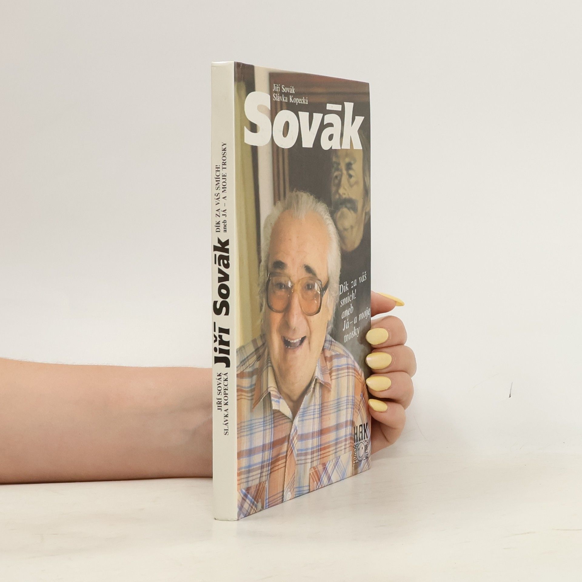 Slávka Kopecká Jiří Sovák. Dík za váš smích! aneb Já - a moje trosky