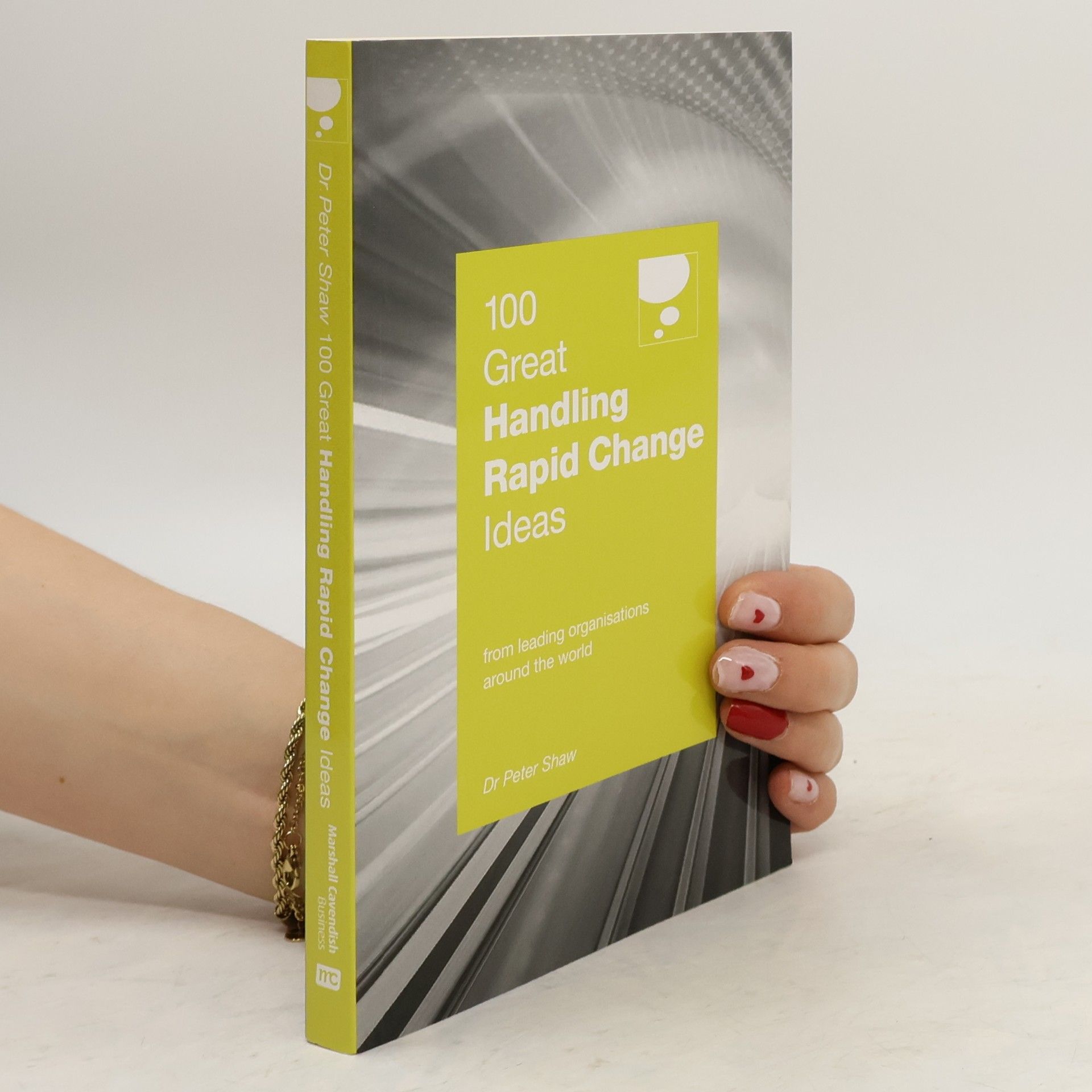 Peter Shaw 100 Great Handling Rapid Change Ideas