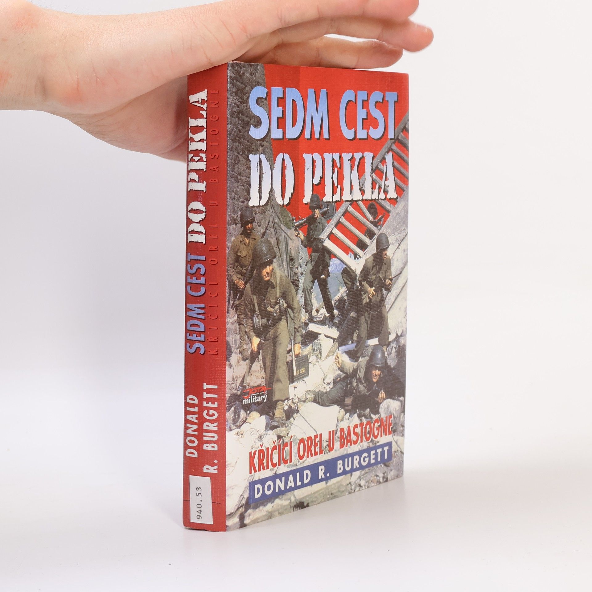 Donald Robert Burgett Sedm cest do pekla: Křičící orel u Bastogne