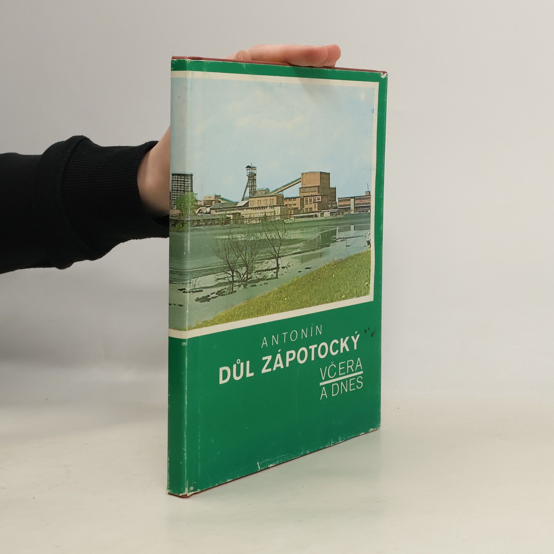 Autorenkollektiv Důl Antonín Zápotocký včera a dnes