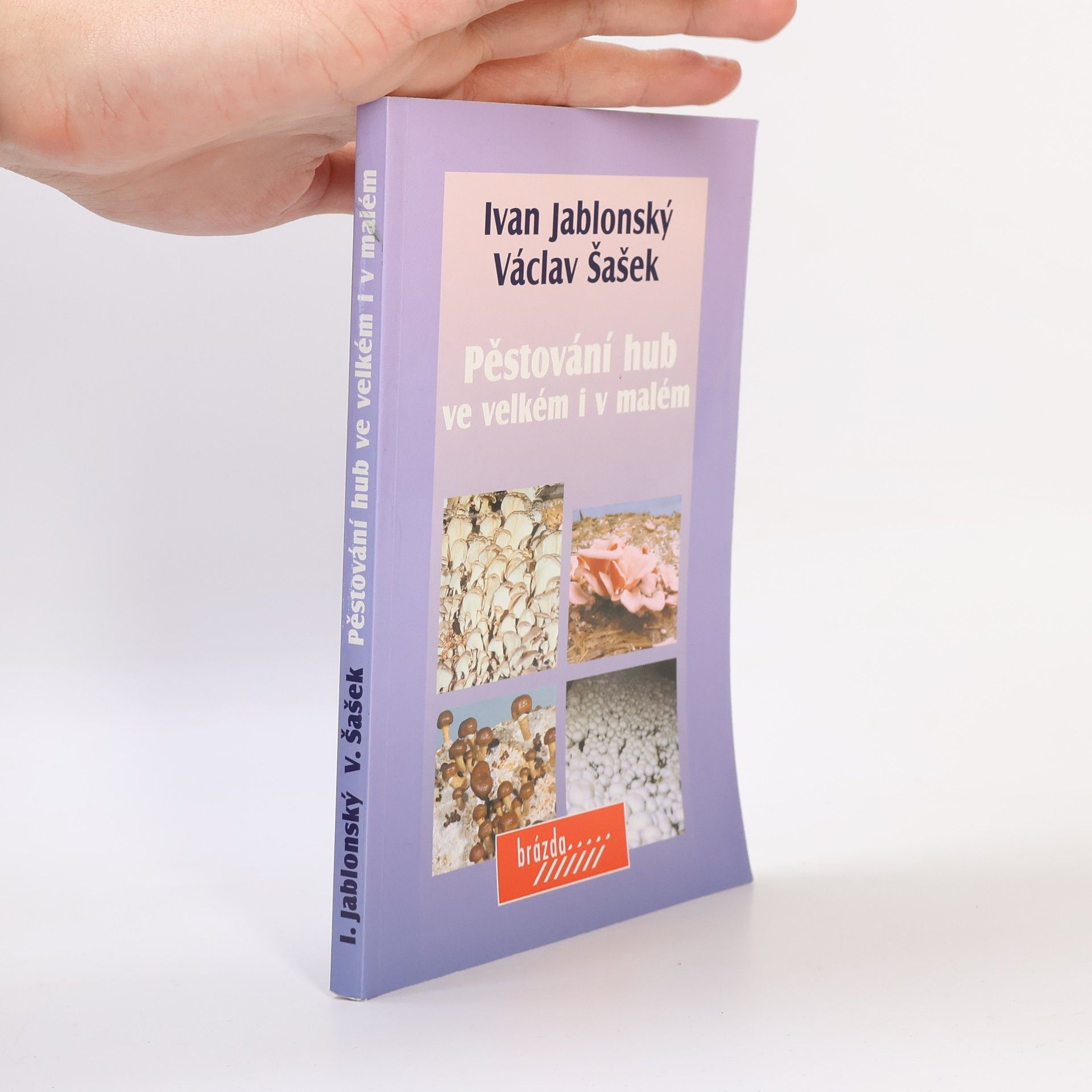 Ivan Jablonský Pěstování hub ve velkém i malém