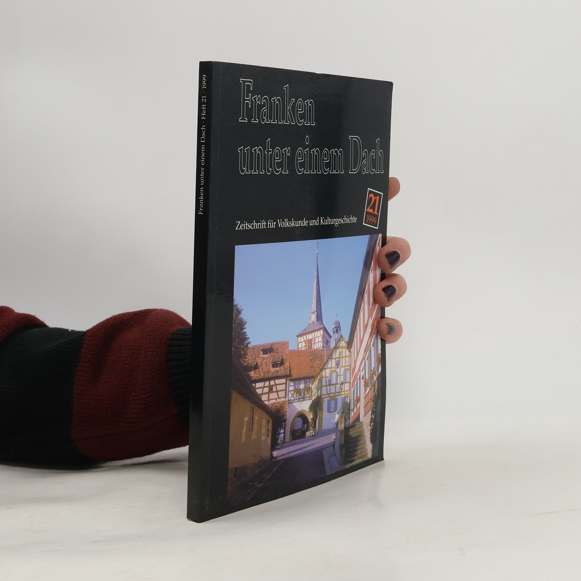 Autorenkollektiv Franken unter einem Dach - Volkskunde und Kulturgeschichte Nr. 21