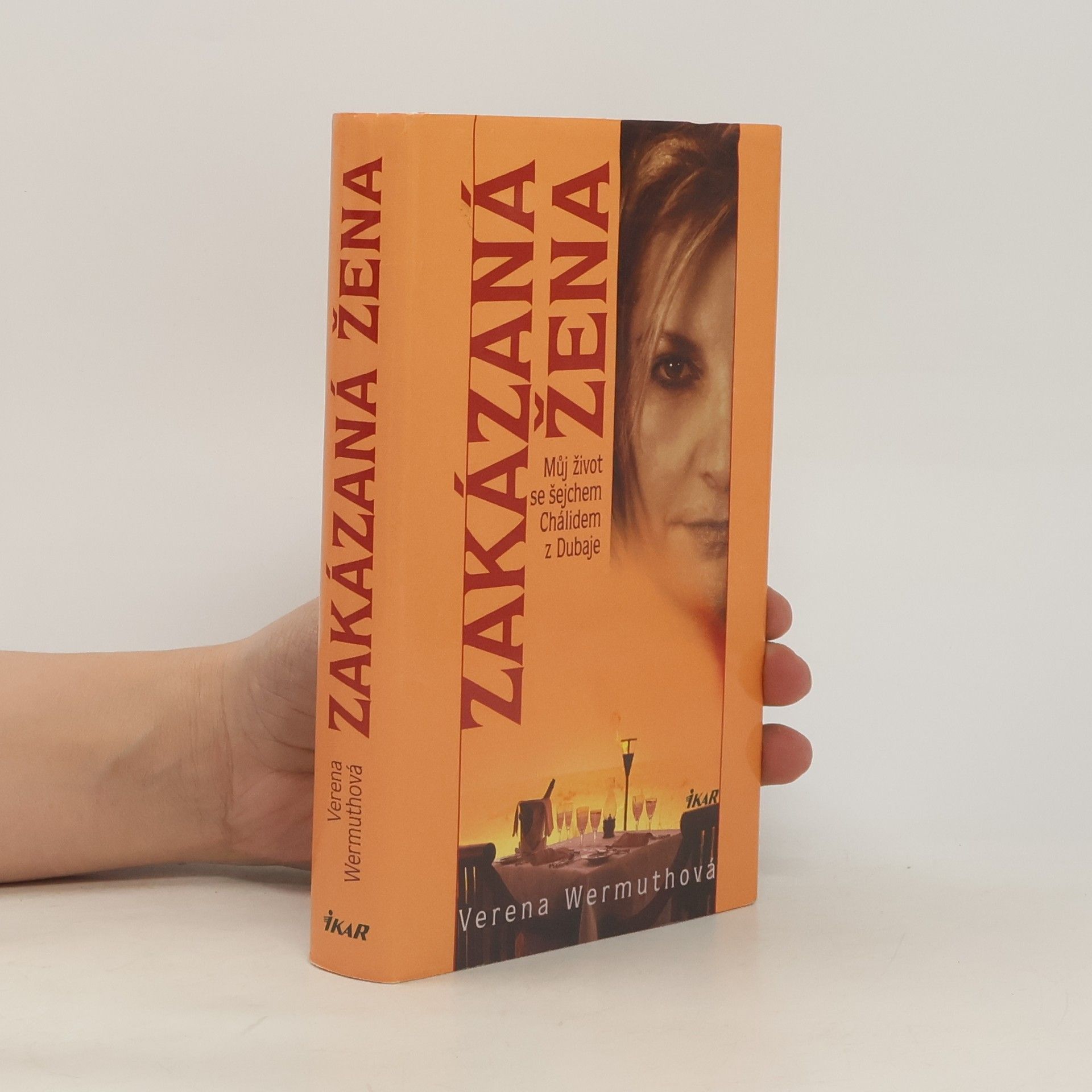 Verena Wermuth Zakázaná žena: Můj život se šejchem Chálidem z Dubaje