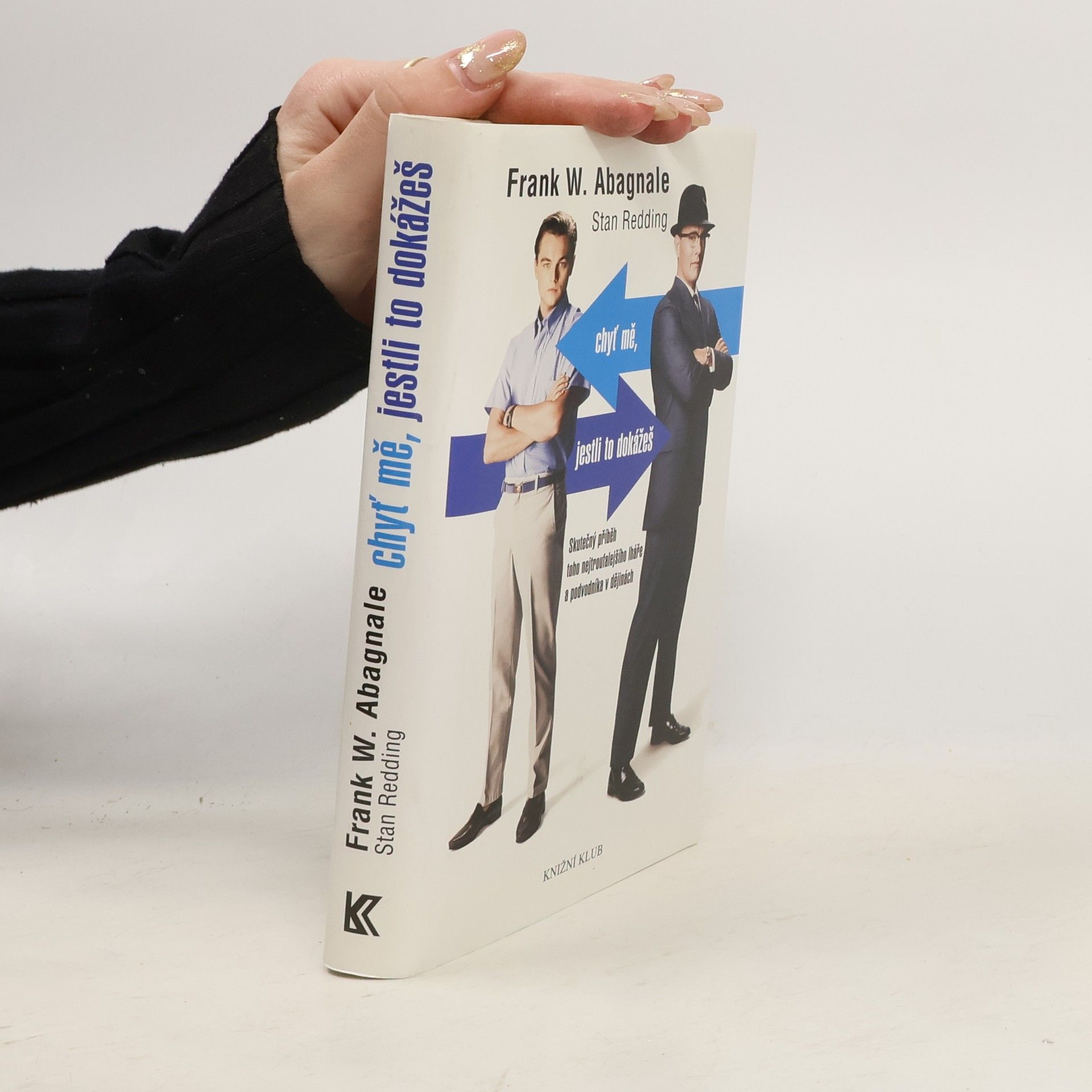 Frank W. Abagnale Chyť mě, jestli to dokážeš