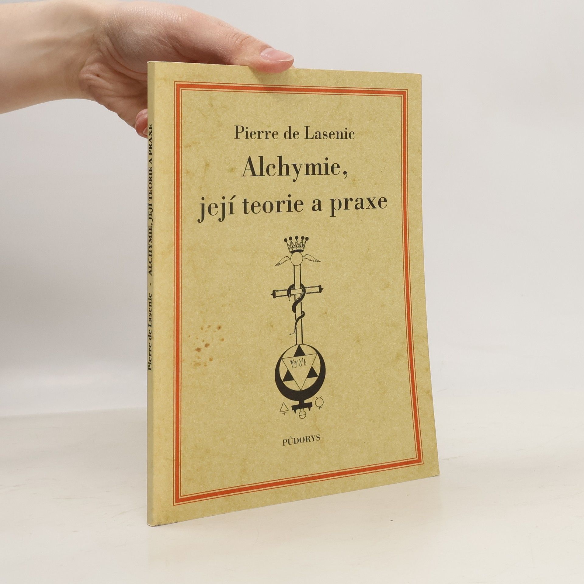 Pierre de Lasenic Alchymie, její teorie a praxe