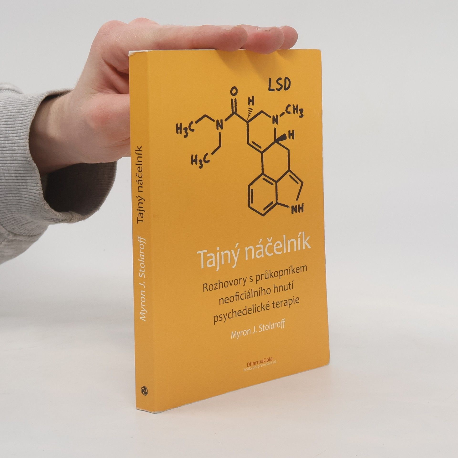 Myron J. Stolaroff Tajný náčelník: Rozhovory s průkopníkem neoficiálního hnutí psychedelické terapie