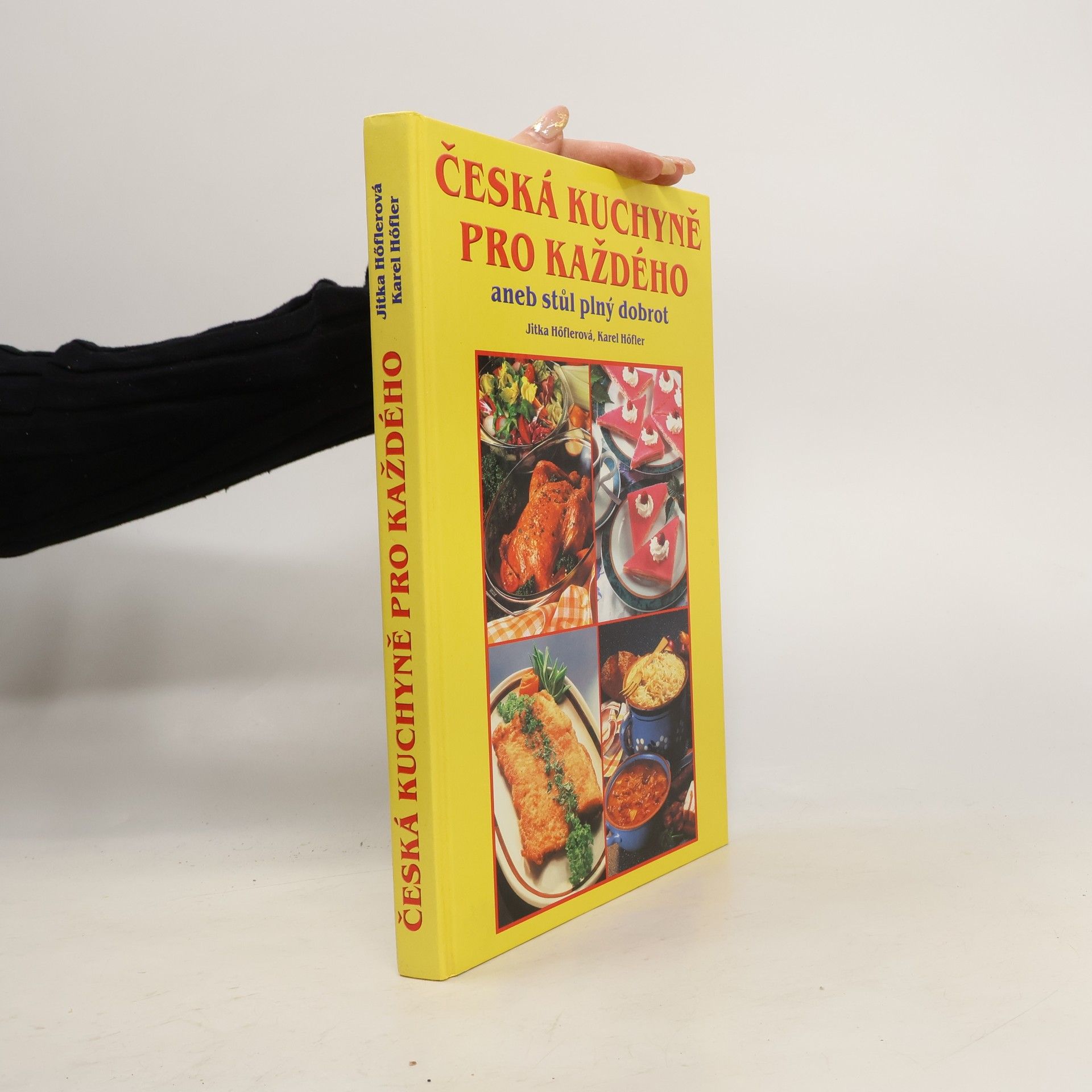 Jitka Höflerová Česká kuchyně pro každého, aneb stůl plný dobrot