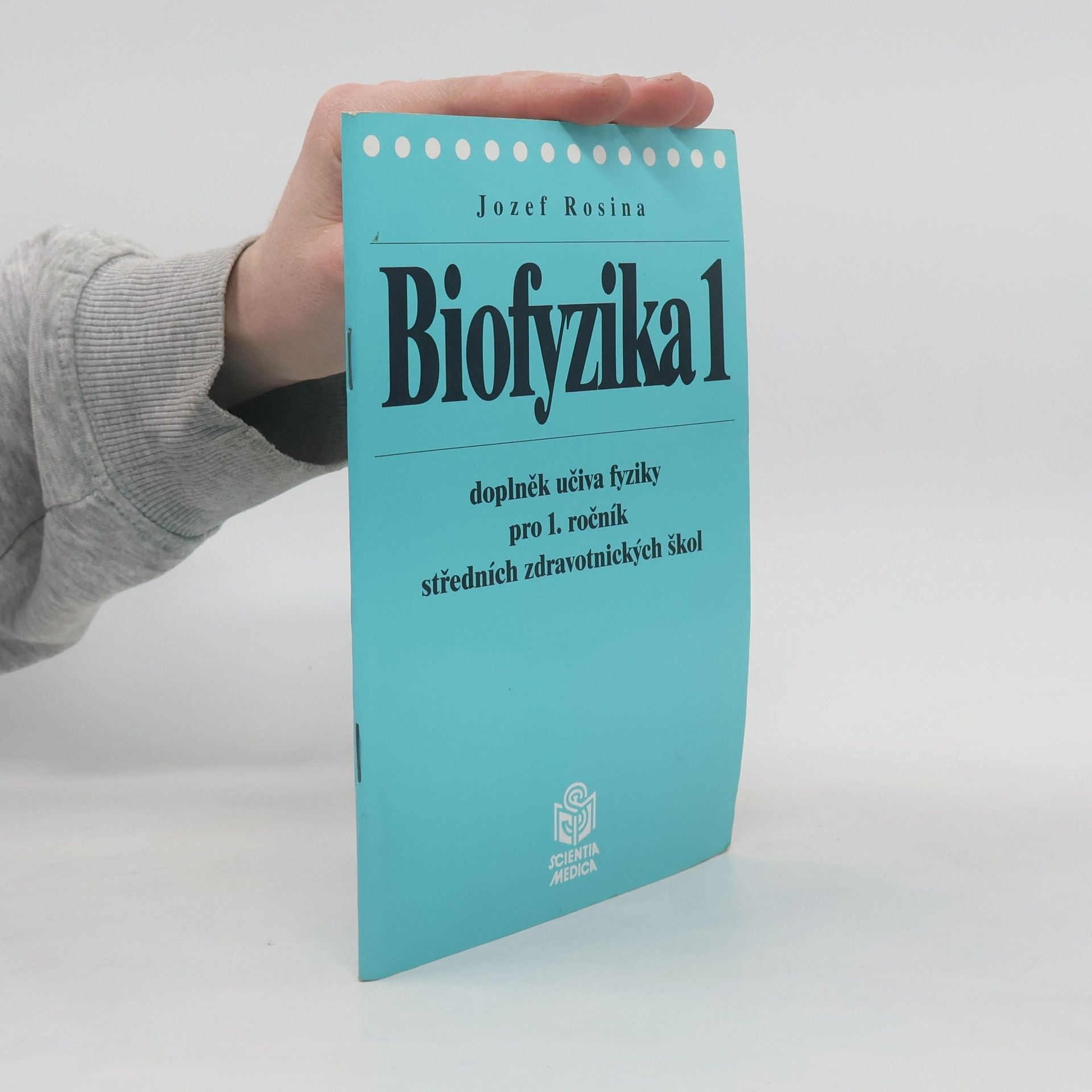 Biofyzika : doplněk učiva fyziky pro 1. ročník středních zdravotnických škol