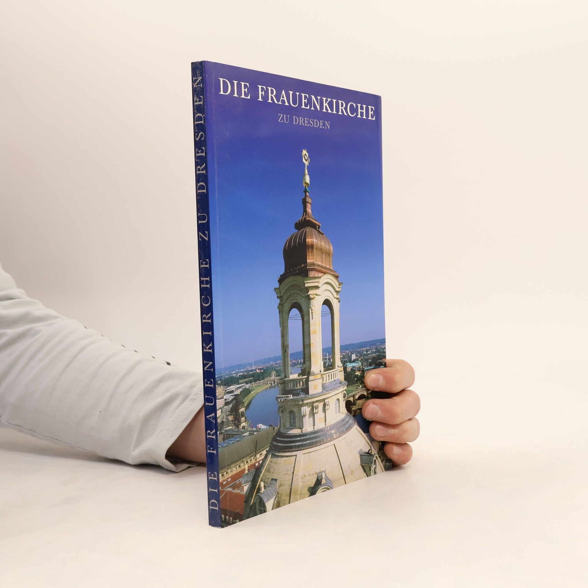 Andreas Friedrich-Liebenberg Die Frauenkirche zu Dresden