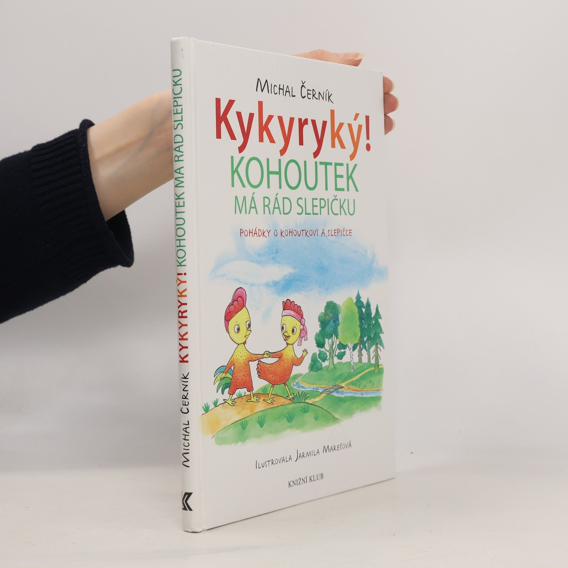 Kykyryký! Kohoutek má rád slepičku: pohádky o kohoutkovi a slepičce