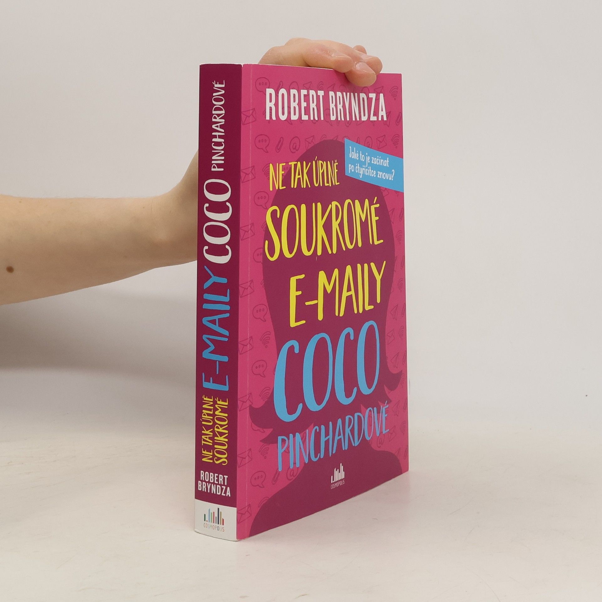 Robert Bryndza Ne tak úplně soukromé e-maily Coco Pinchardové. Jaké to je začínat po čtyřicítce znovu?