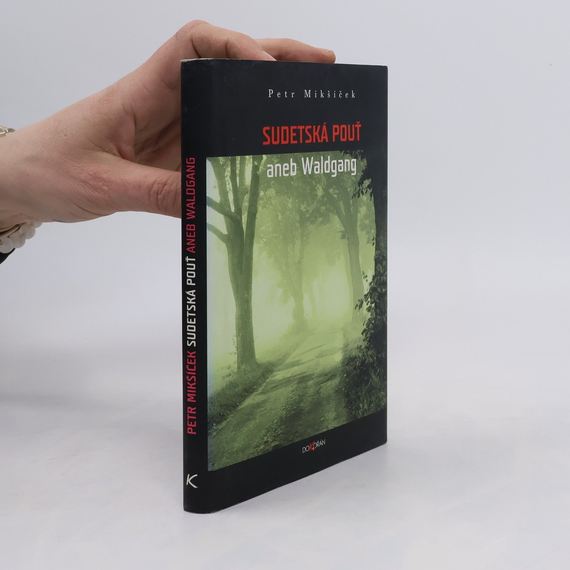 Petr Mikšíček Sudetská pouť, aneb, Waldgang