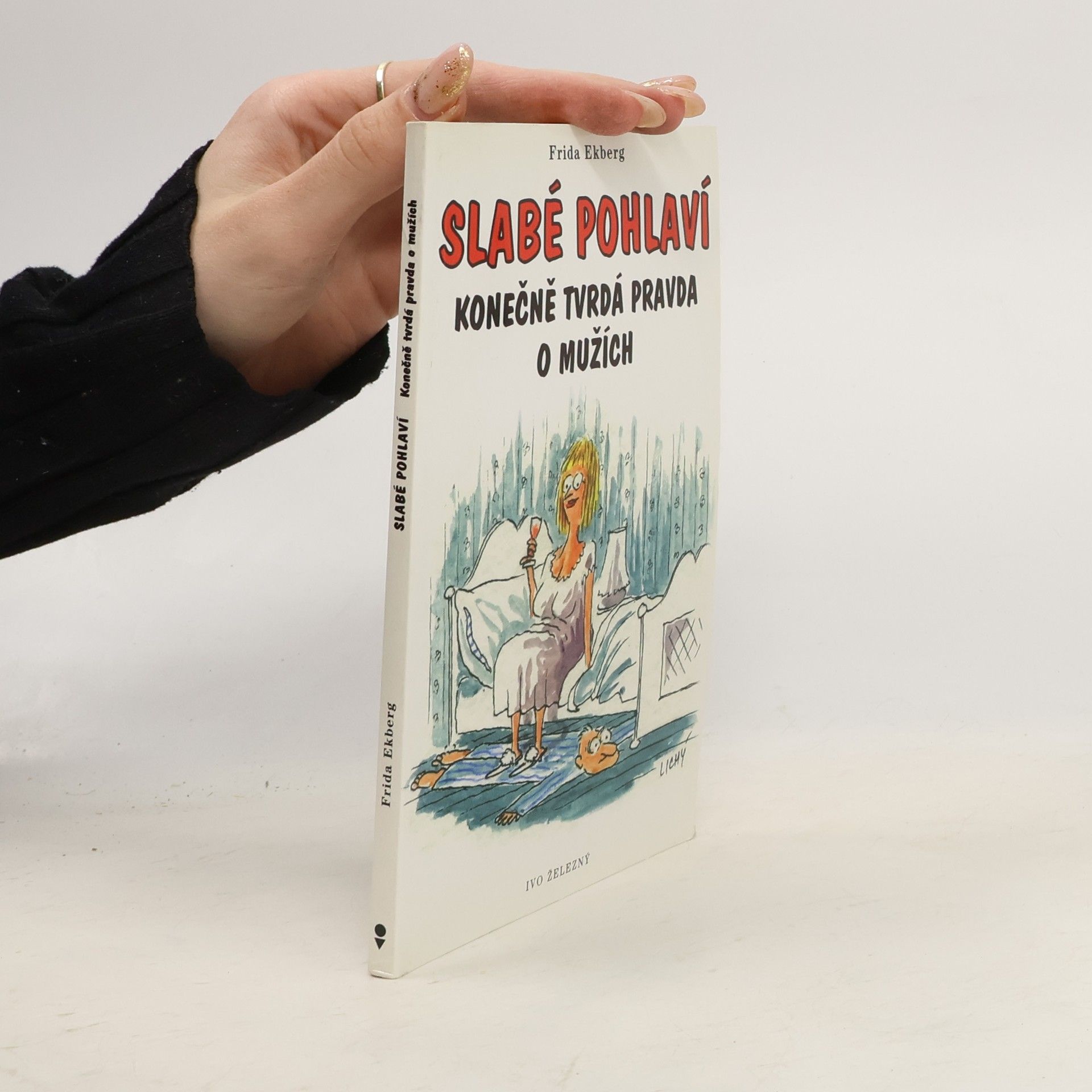Frida Ekberg Slabé pohlaví. Konečně tvrdá pravda o mužích
