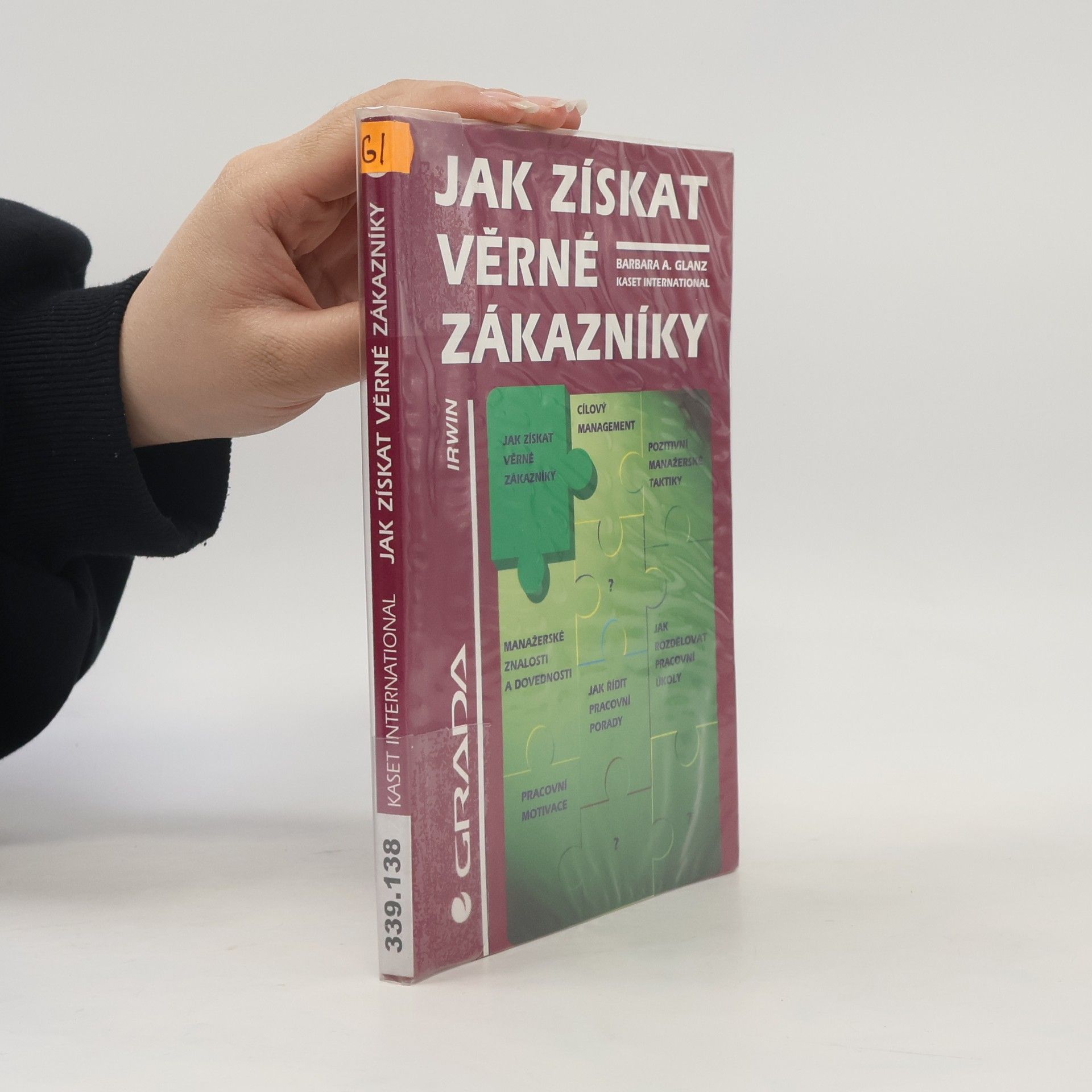 Barbara A. Glanz Jak získat věrné zákazníky