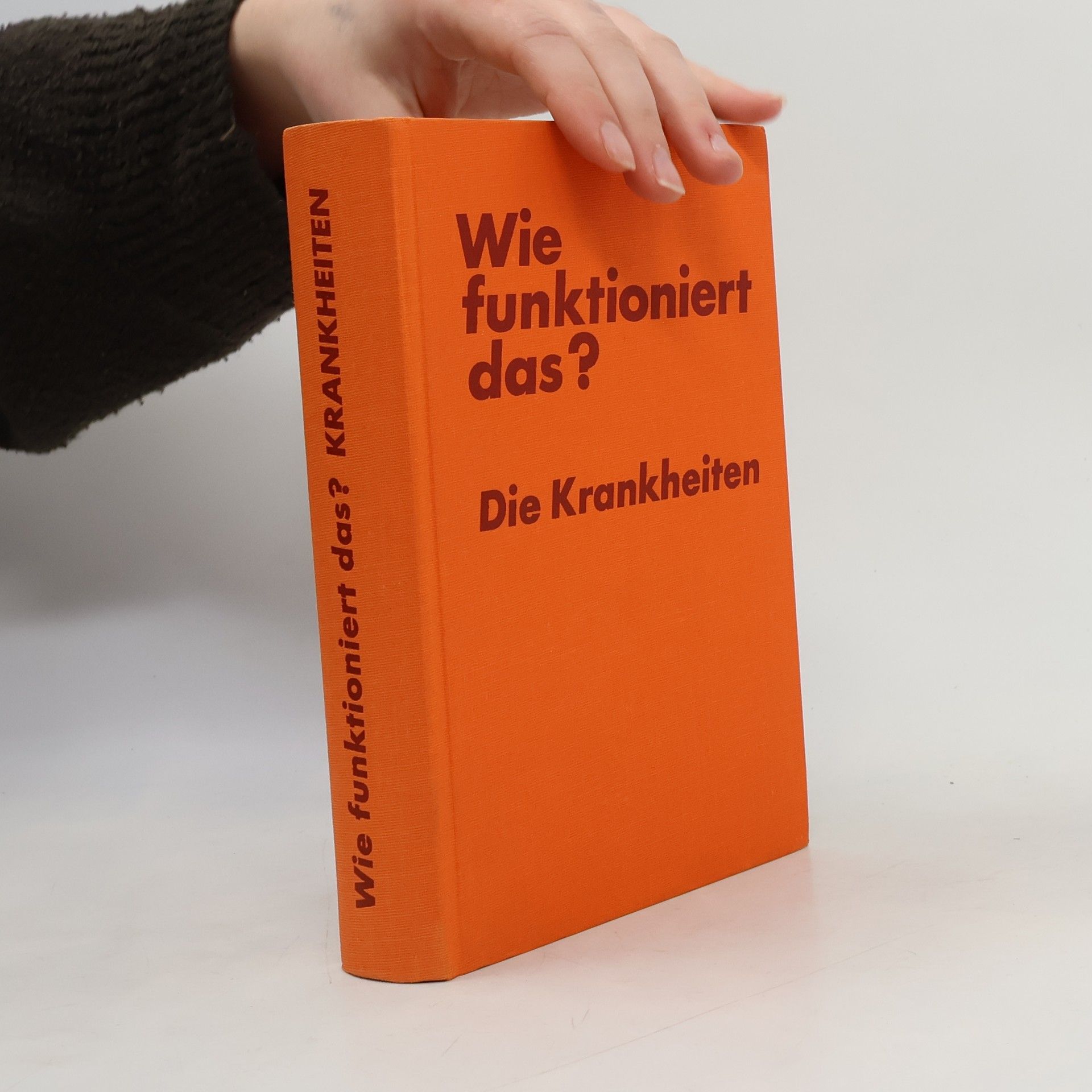 Autorenkollektiv Wie funktioniert das? Die Krankheiten