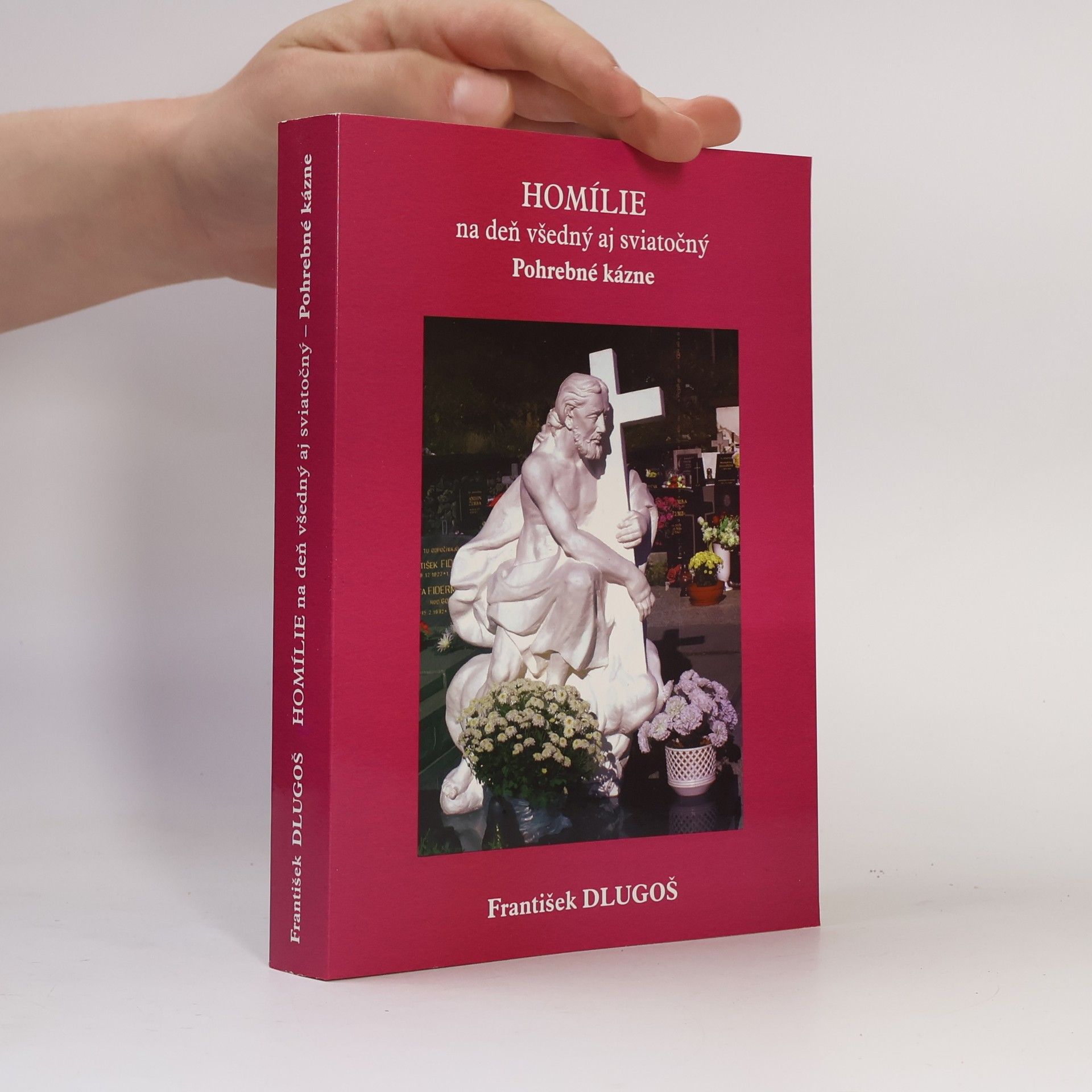 František Dlugoš Homílie na deň všedný aj sviatočný. Pohrebné kázne