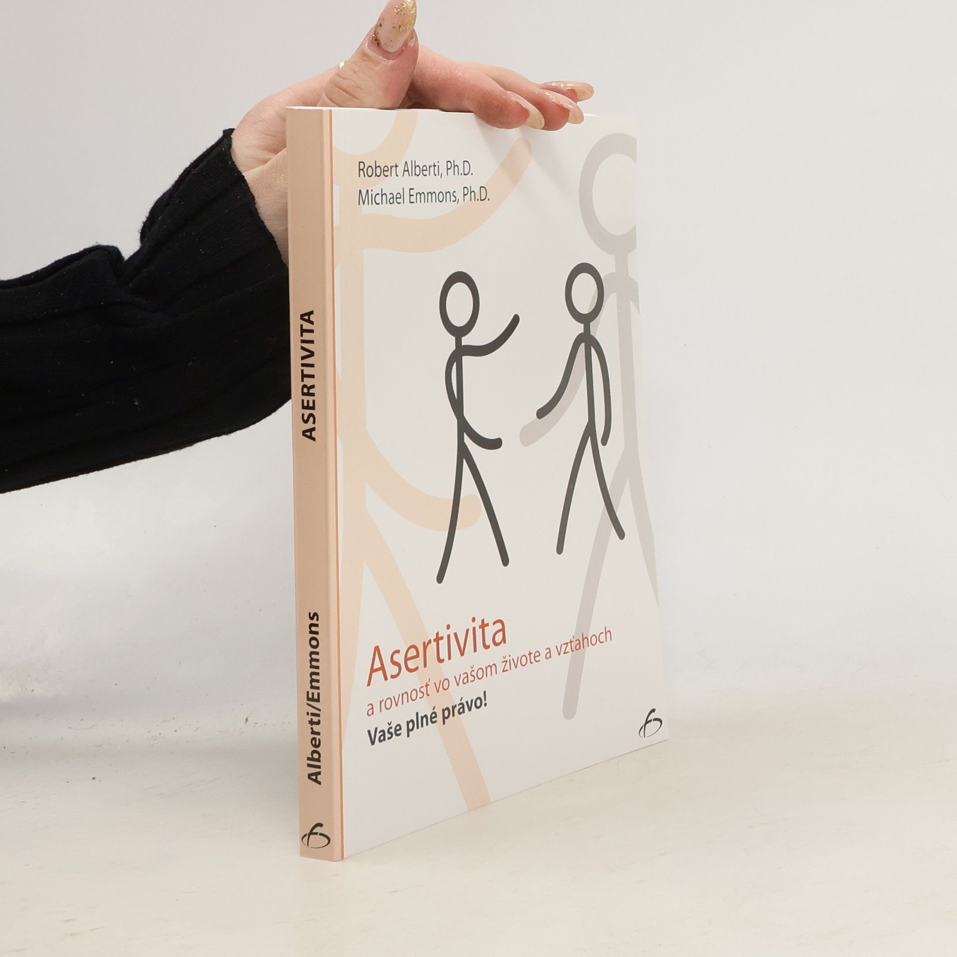 Robert E. Alberti Asertivita a rovnosť vo vašom životě a vzt'ahoch : vaše plné právo!