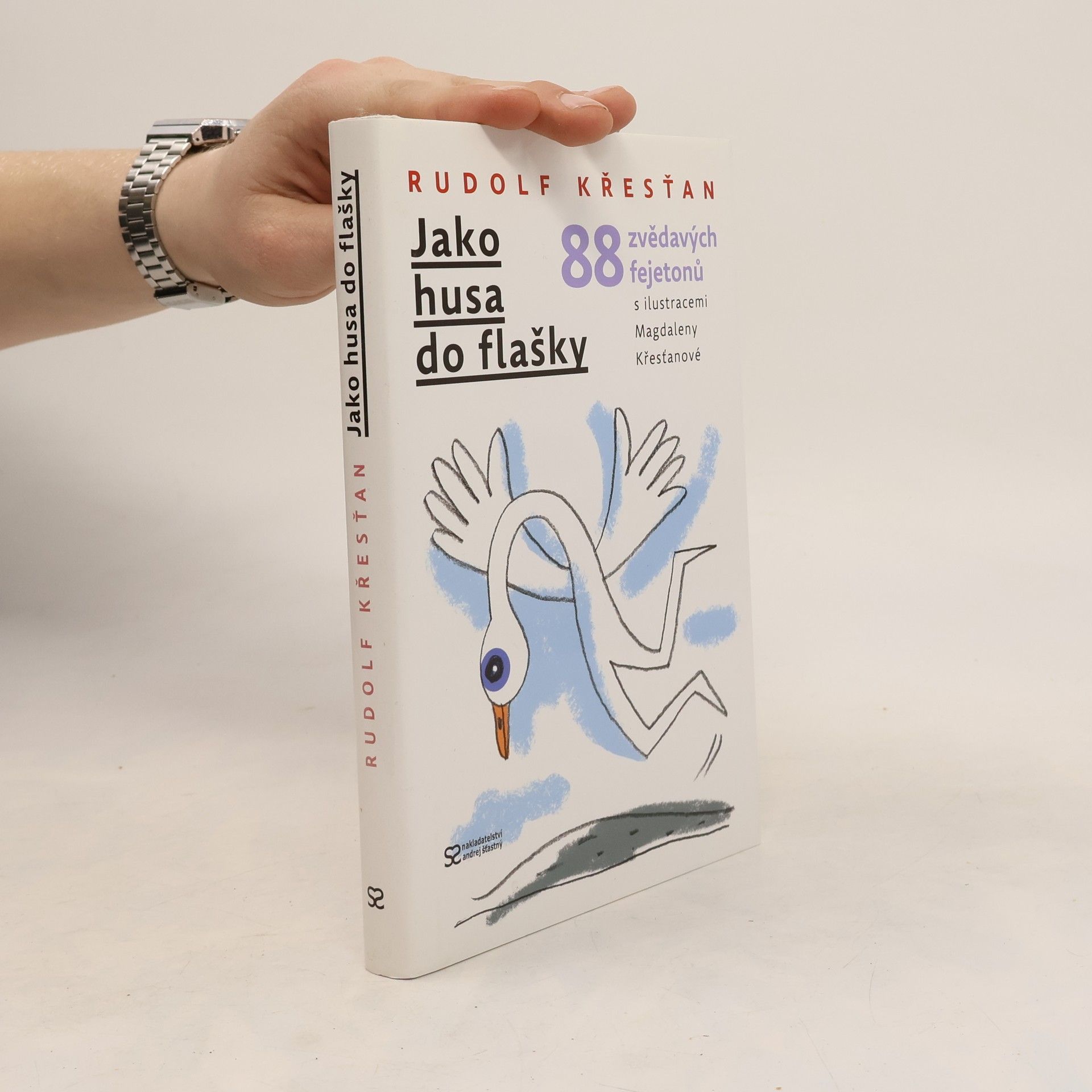 Jako husa do flašky. 88 zvědavých fejetonů.