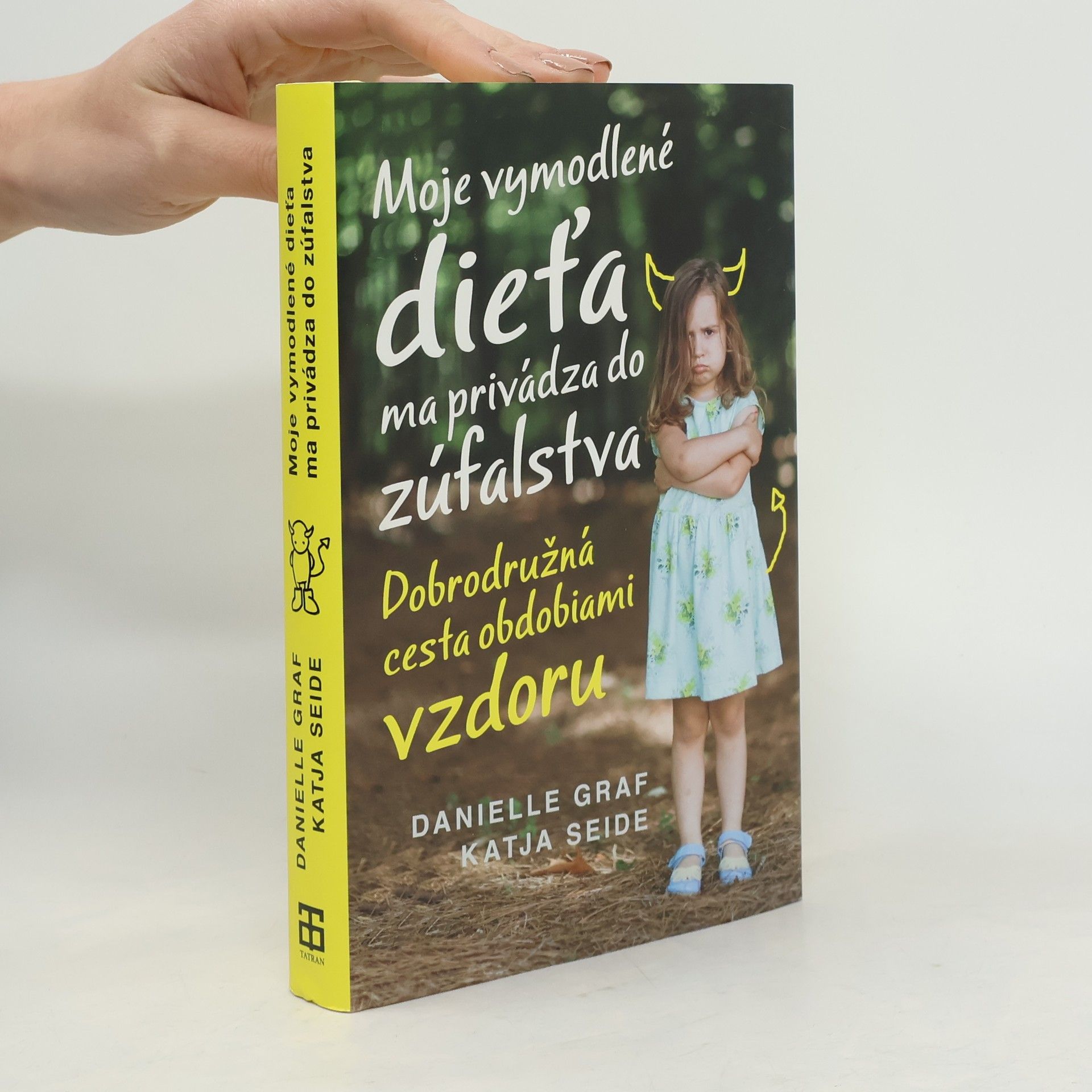 Danielle Graf Moje vymodlené dieťa ma privádza do zúfalstva