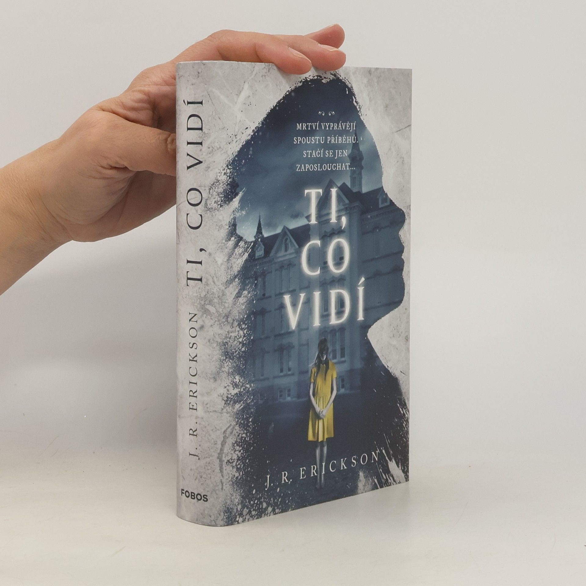 J. R. Erickson Ti, co vidí