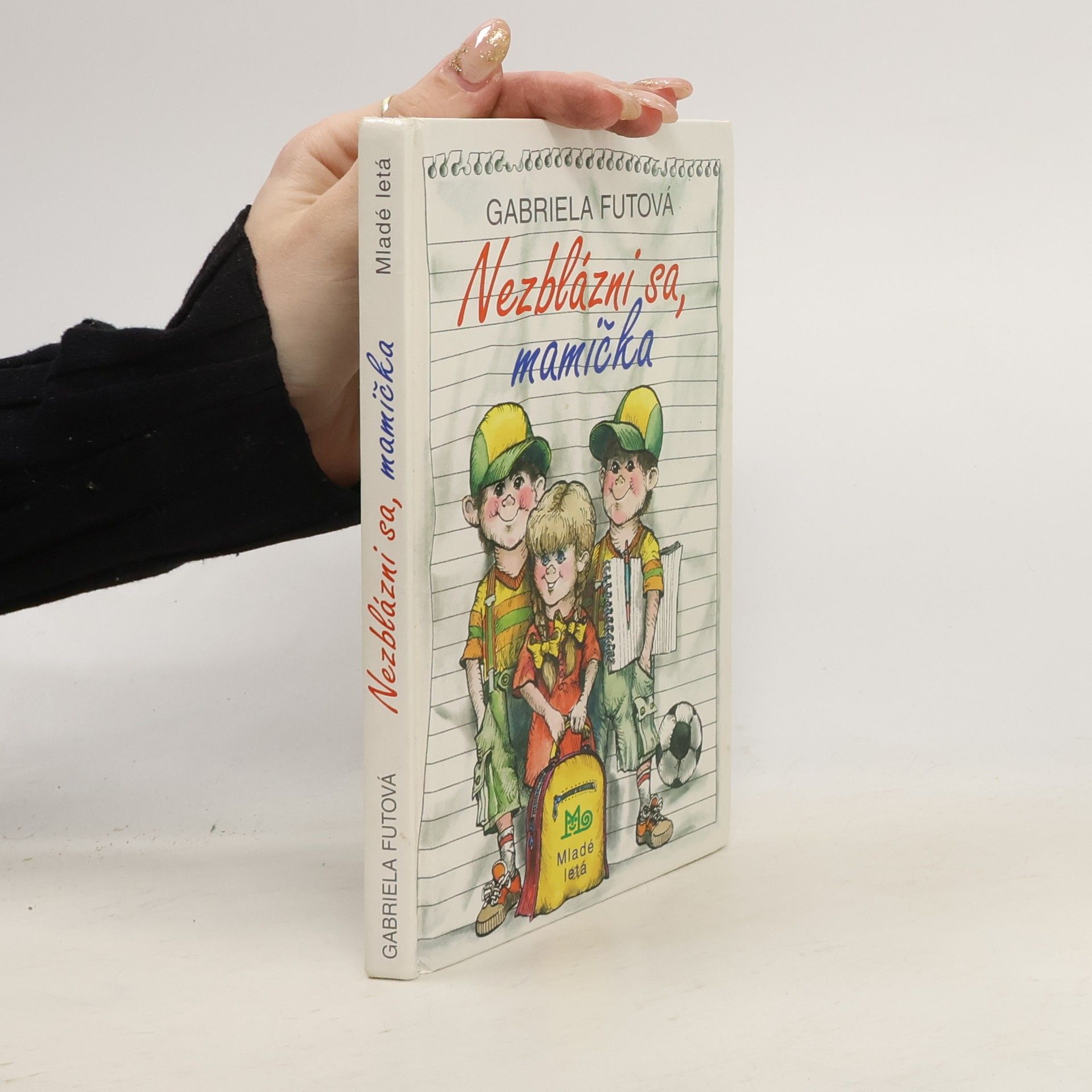 Gabriela Futová Nezblázni sa, mamička